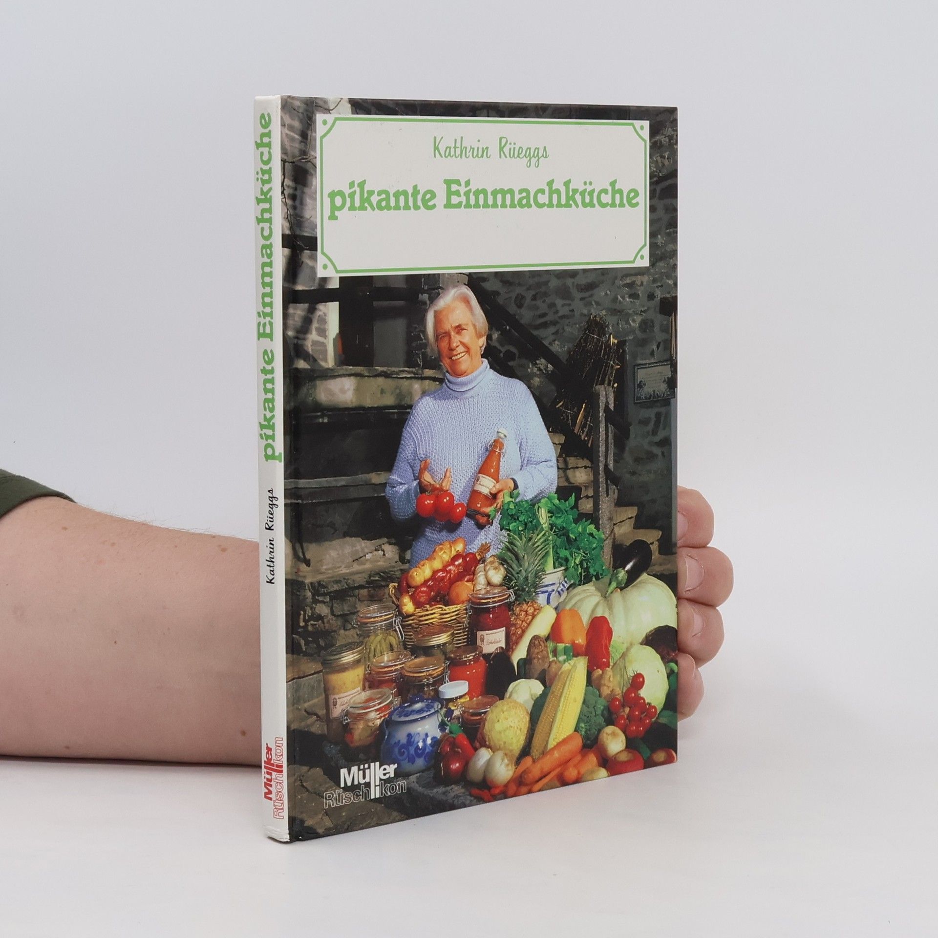 Kathrin Rüegg Kathrin Rüeggs pikante Einmachküche