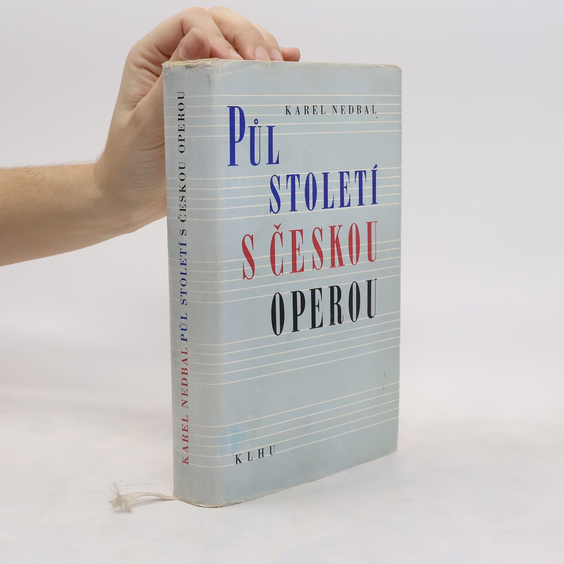 Nedbal Karel Půl století s českou operou