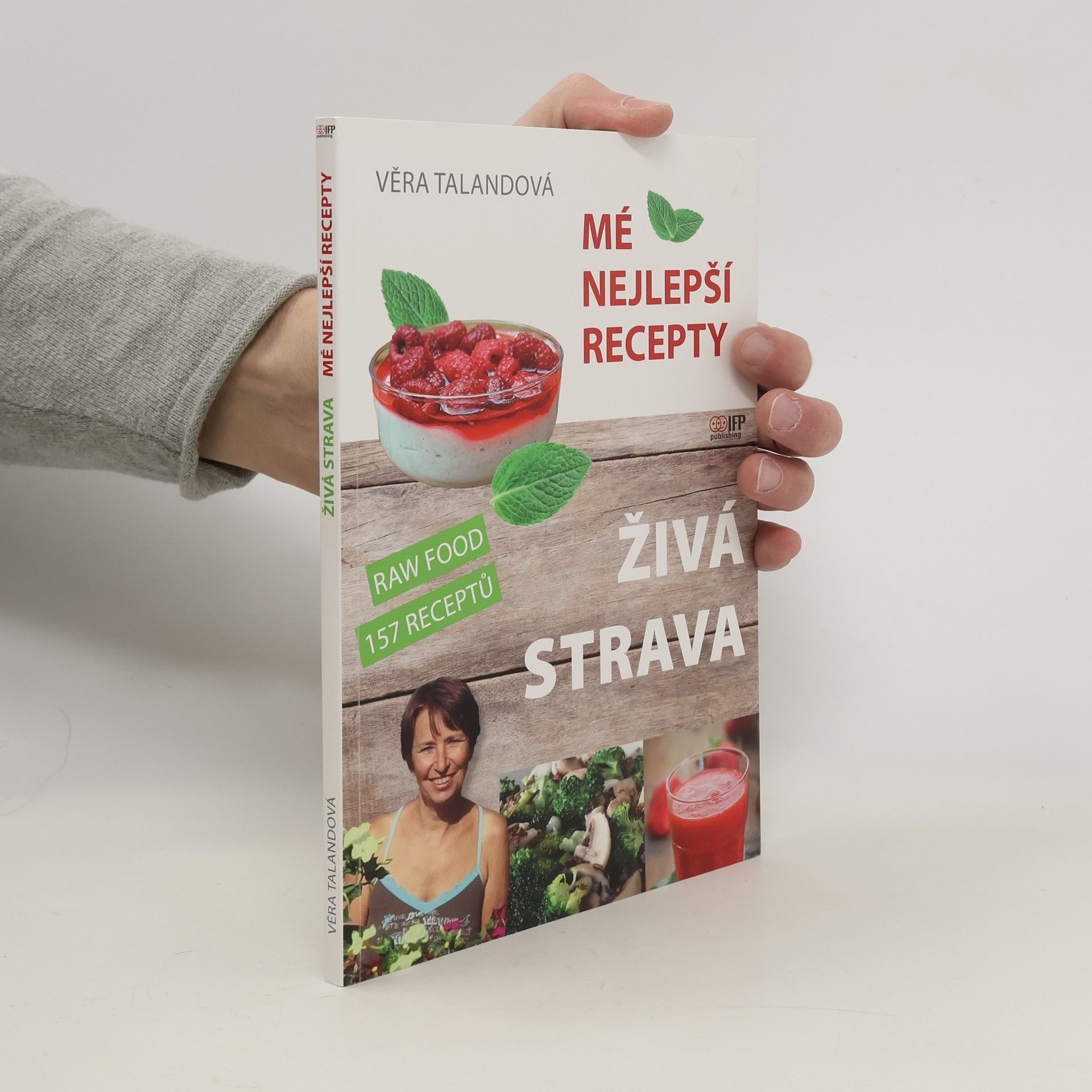 Věra Talandová Živá strava: Mé nejlepší recepty: Raw Food 157 receptů