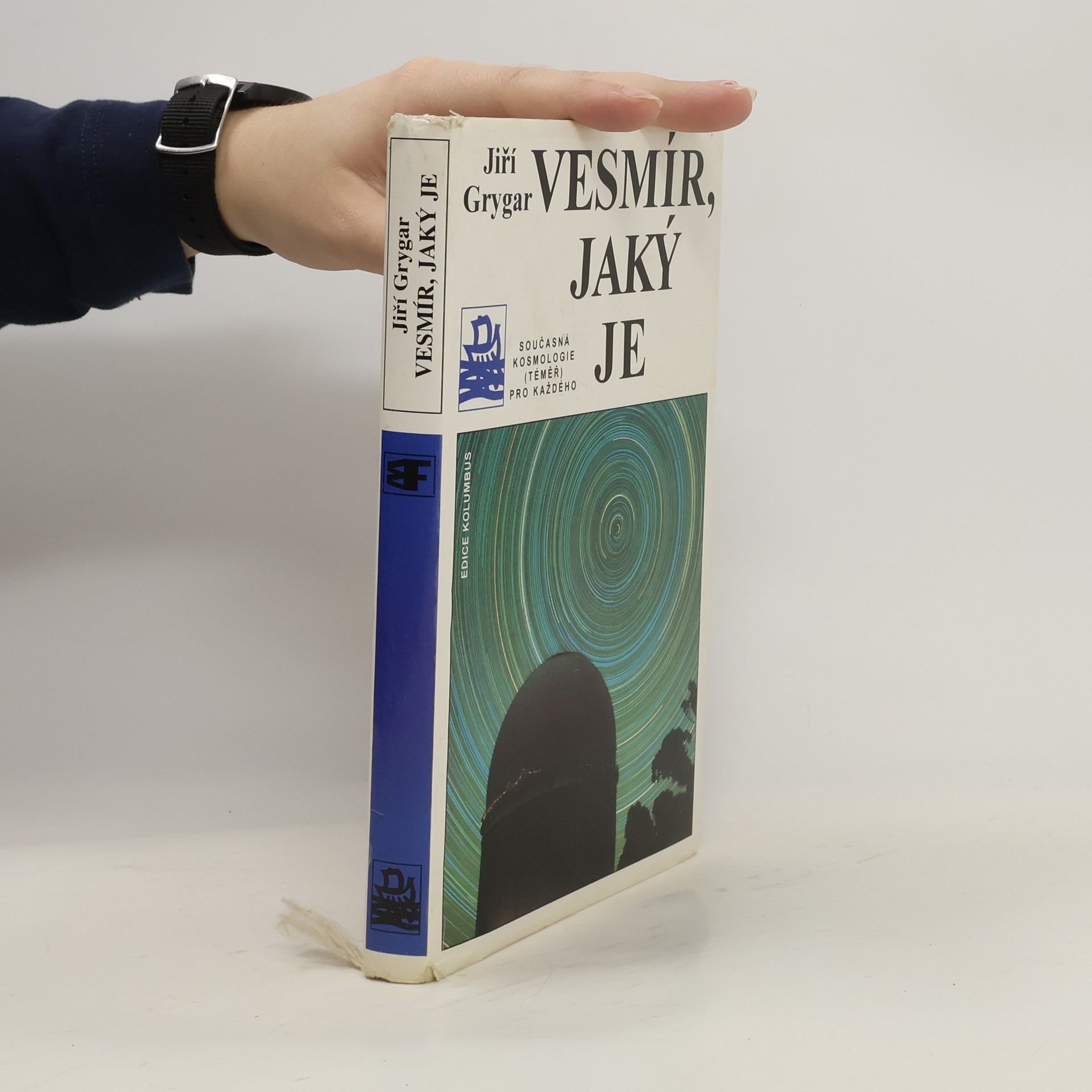 Jiří Grygar Vesmír, jaký je : současná kosmologie (téměř) pro každého