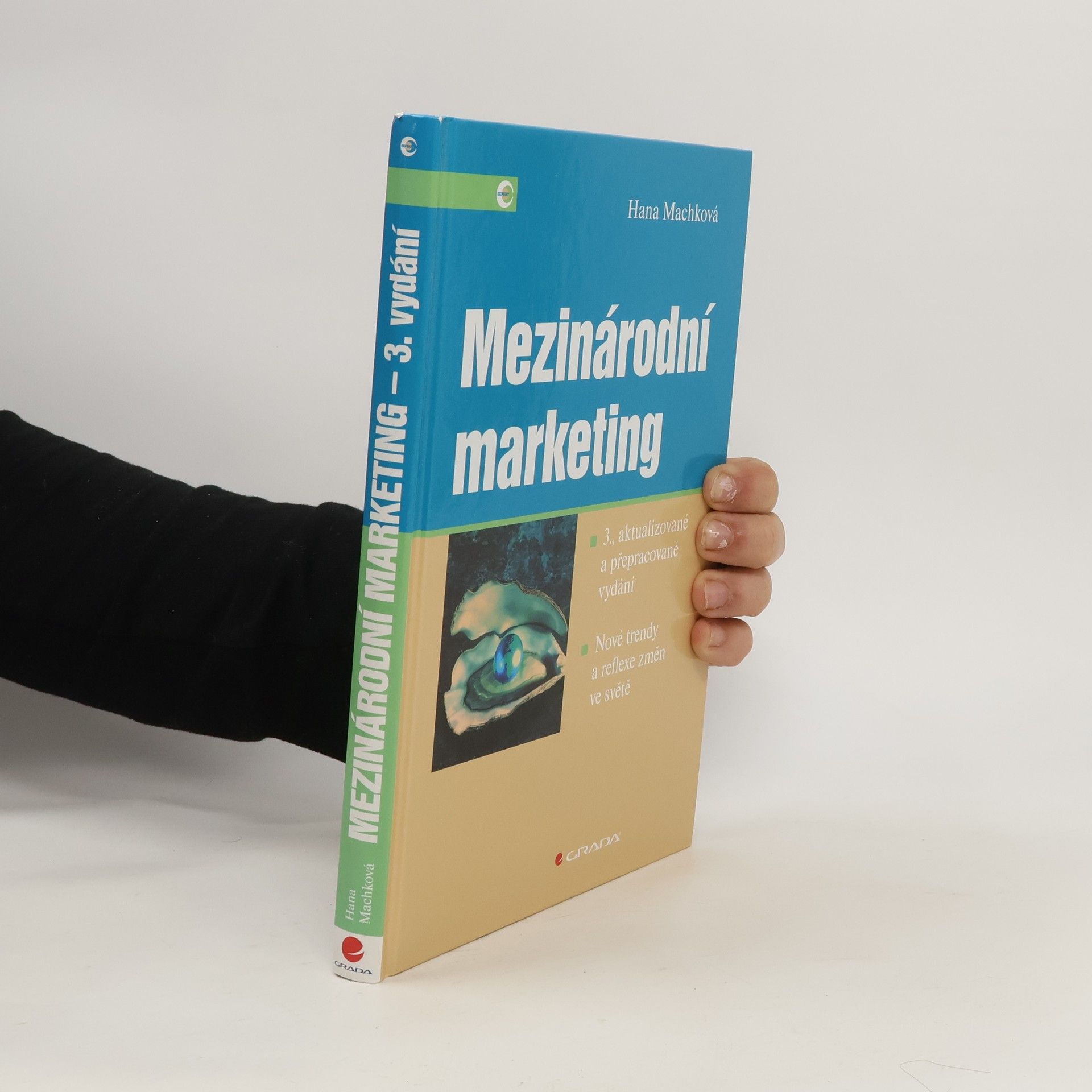 Hana Machková Mezinárodní marketing. Nové trendy a reflexe změn ve světě