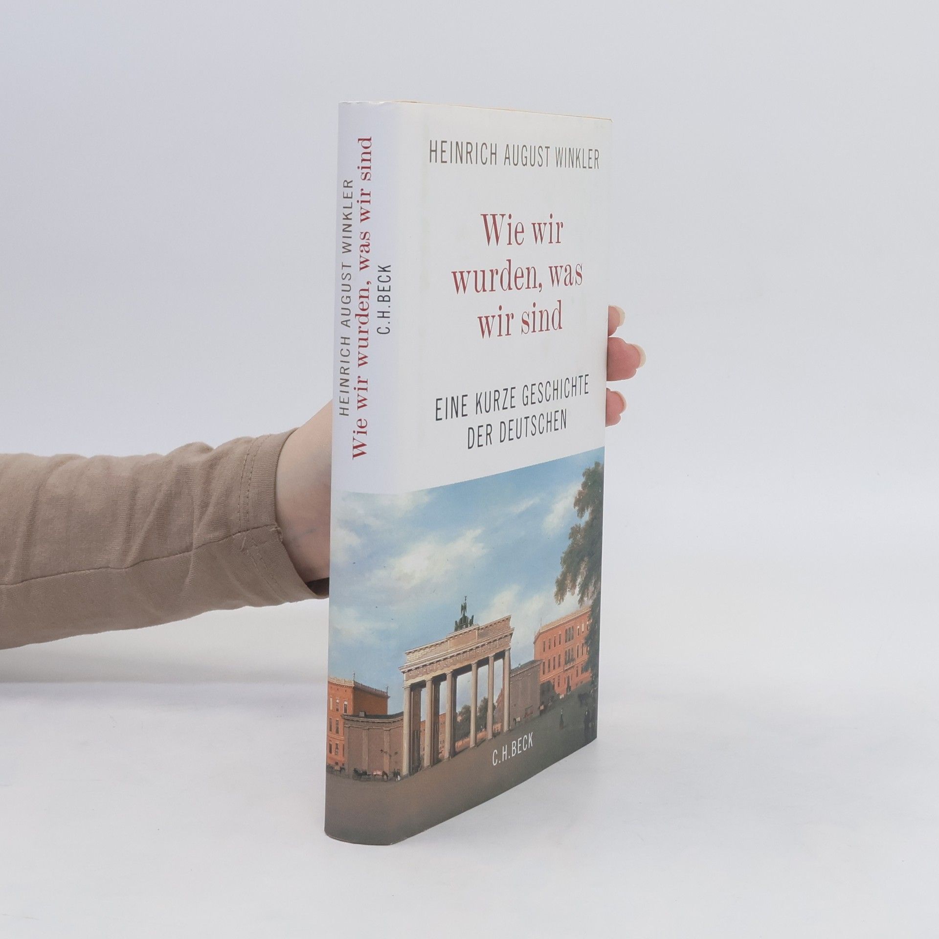 Heinrich August Winkler Wie wir wurden, was wir sind