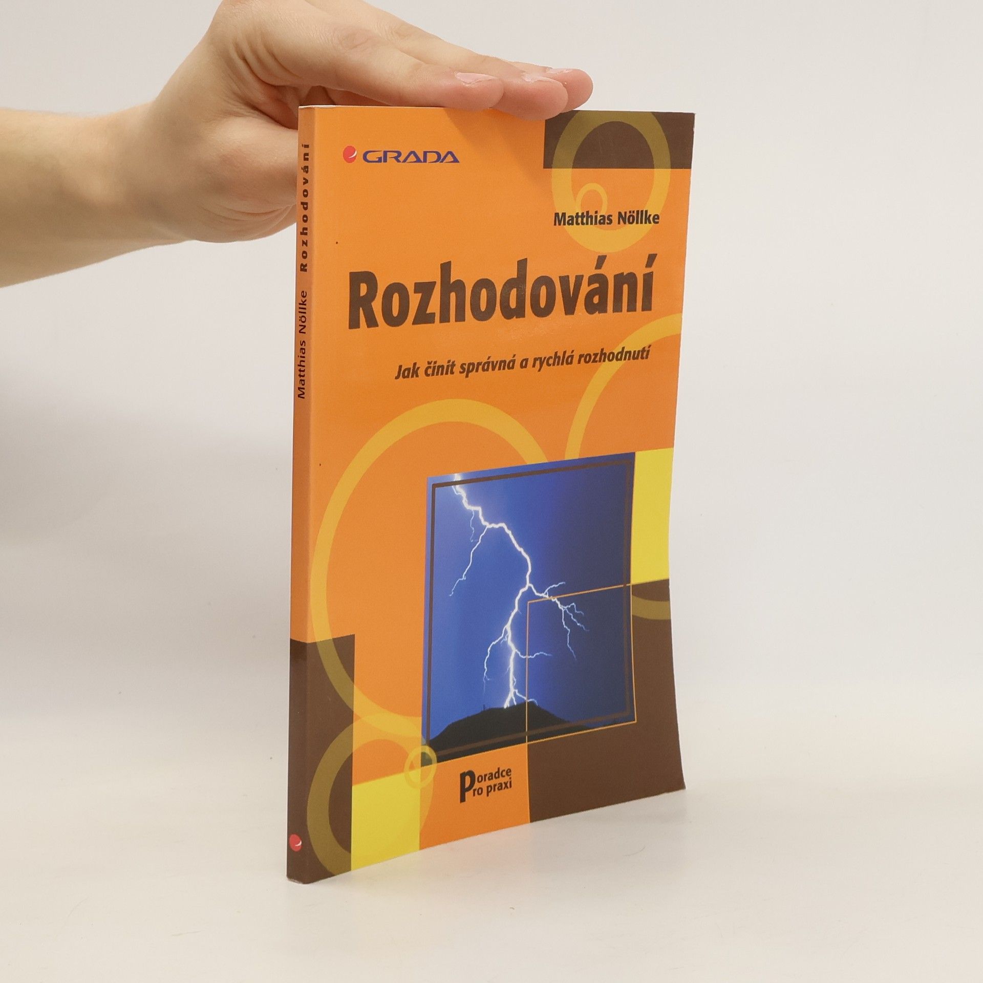 Matthias Nöllke Rozhodování : jak činit správná a rychlá rozhodnutí