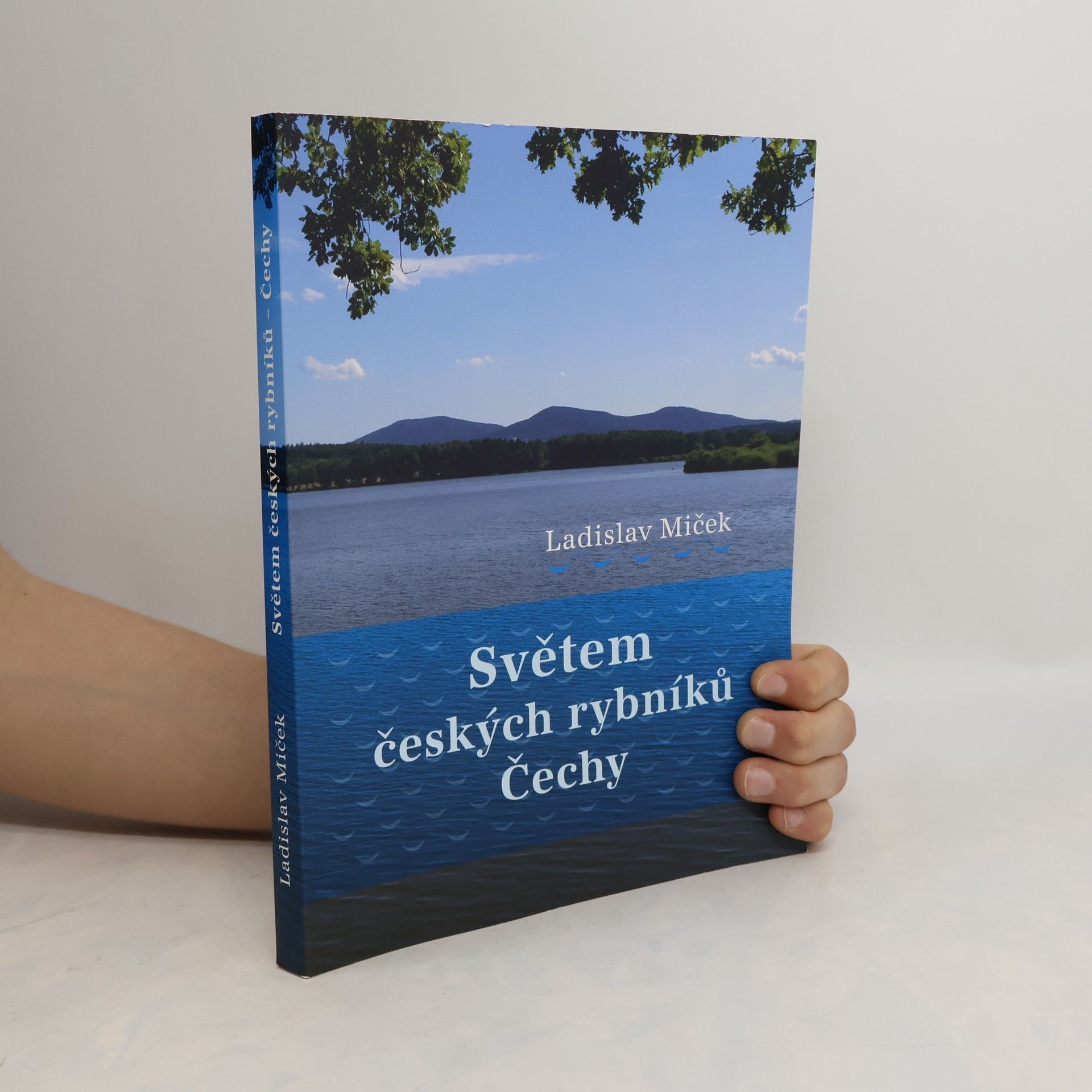 Ladislav Miček Světem českých rybníků. Čechy