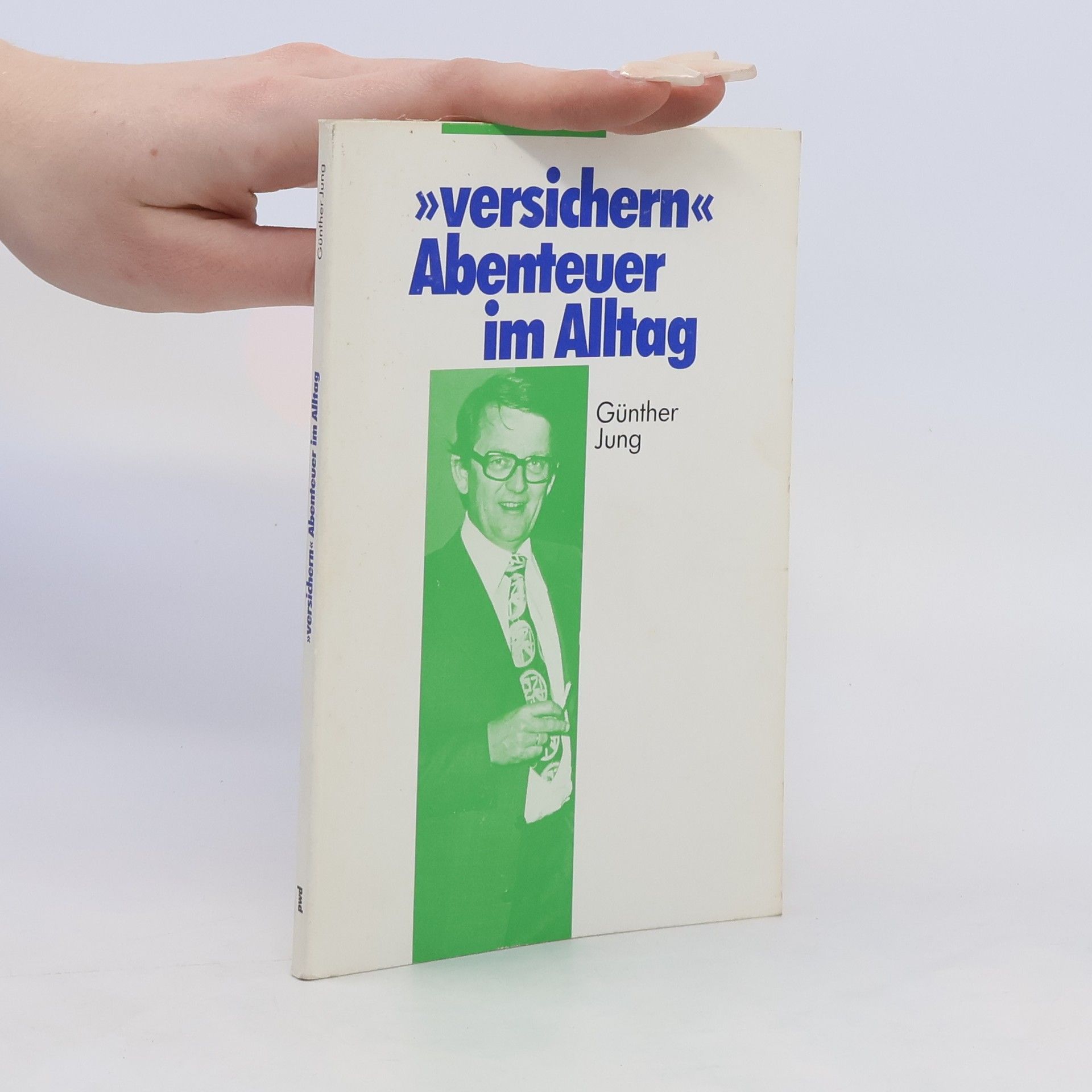 Günther Jung Versichern Abenteuer im Alltag