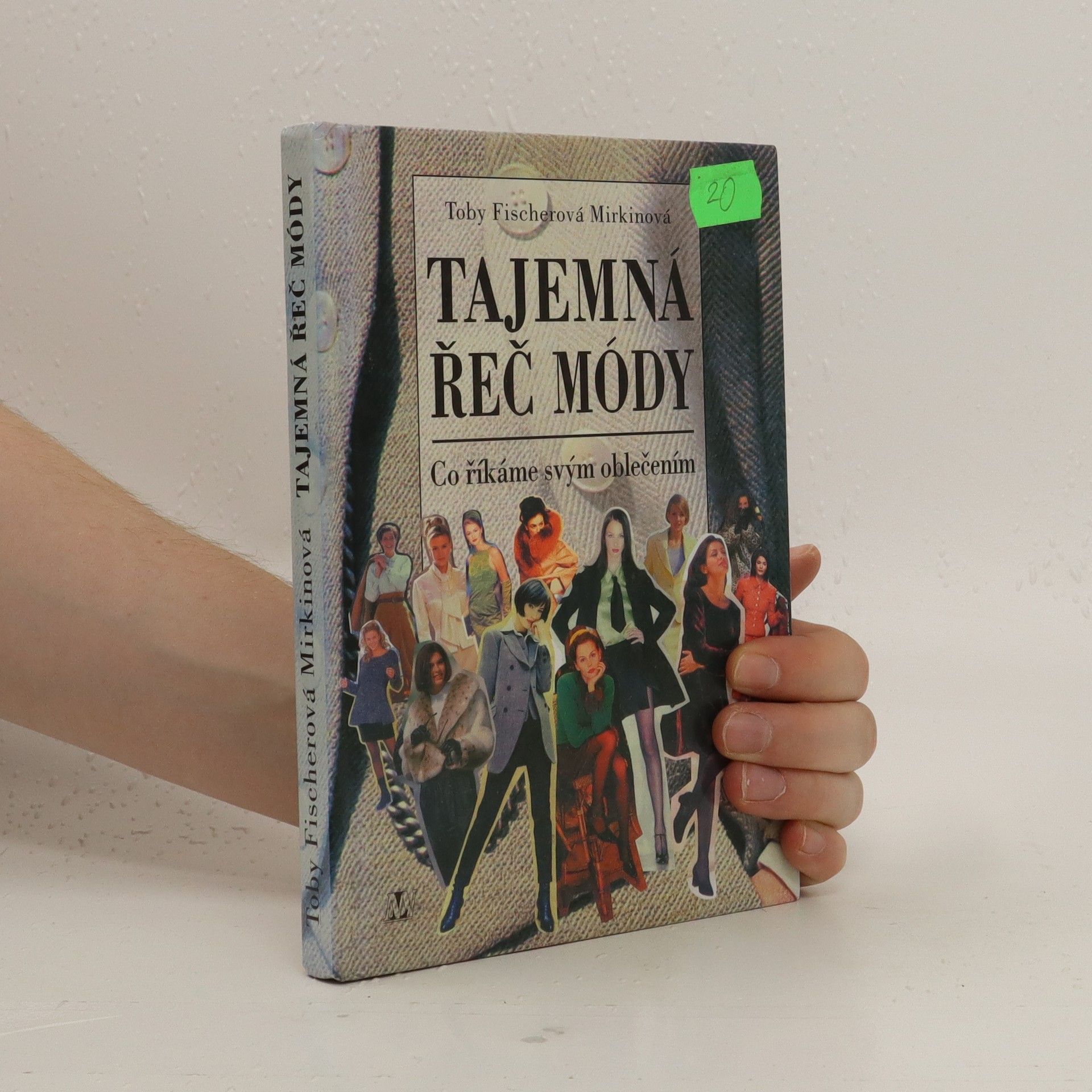 Toby FischerMirkin Tajemná řeč módy: Co říkáme svým oblečením