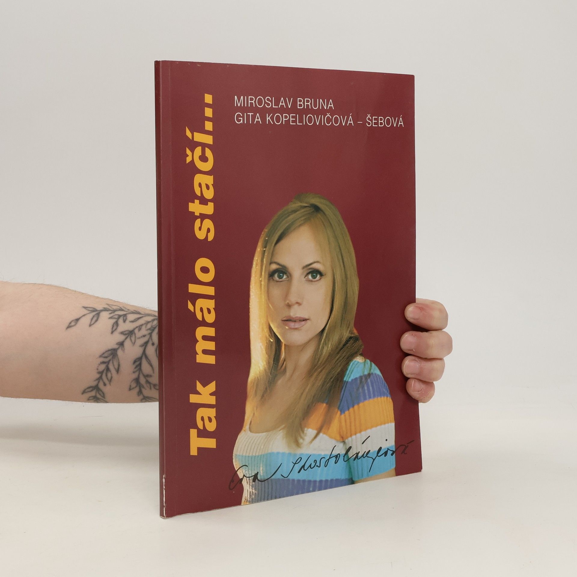 Miroslav Brůna Tak málo stačí... - Eva Kostolányiová