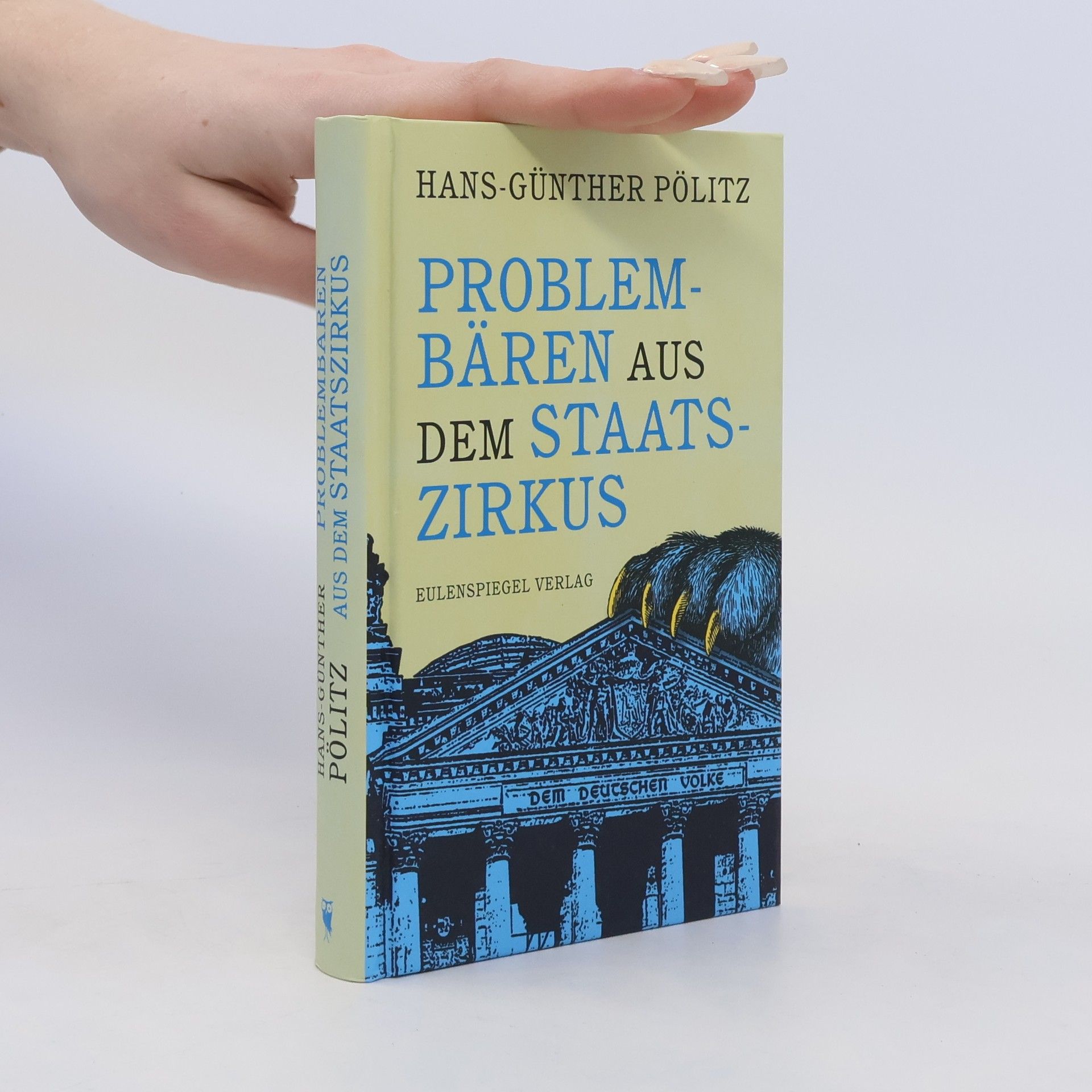 Hans-Günther Pölitz Problembären aus dem Staatszirkus