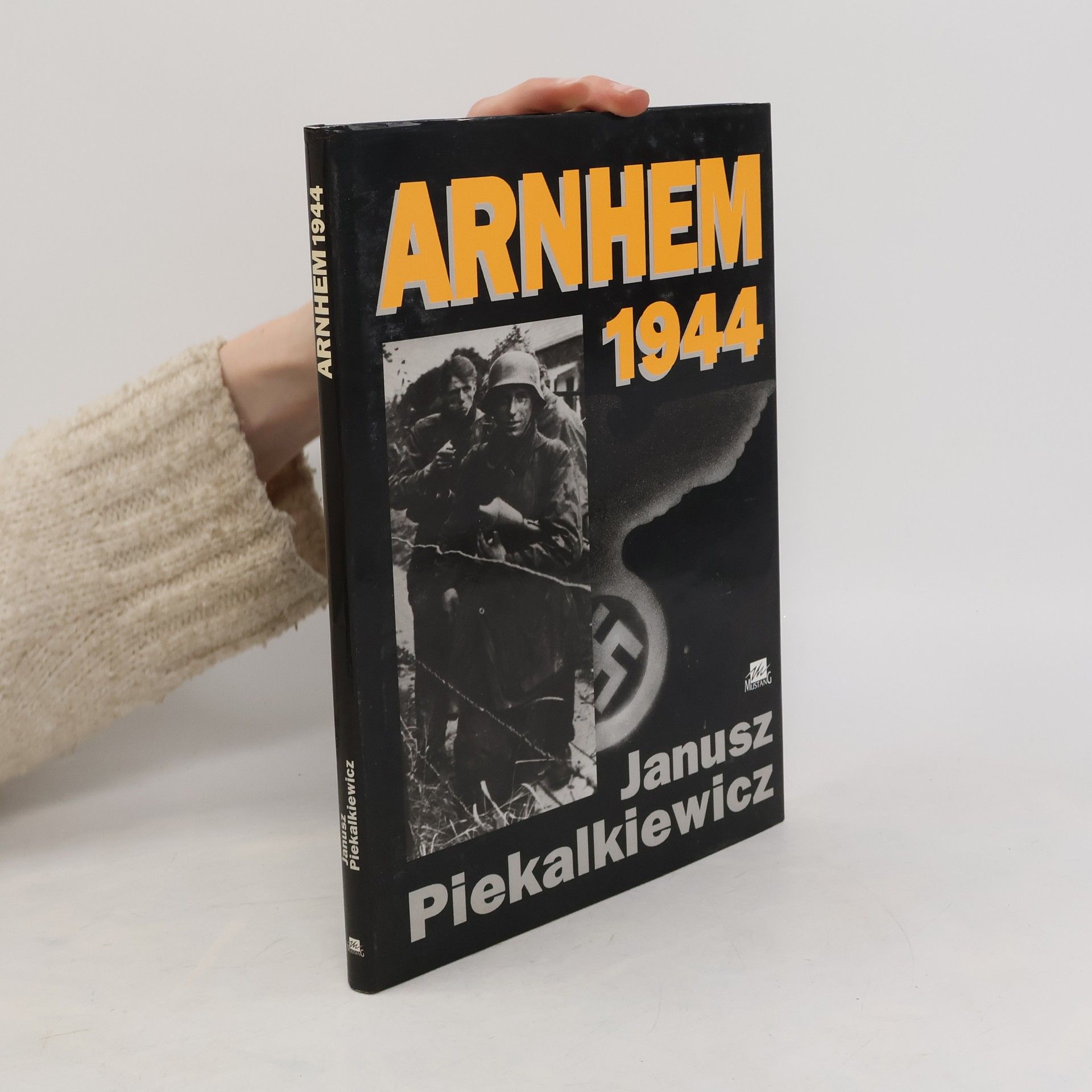 Janusz Piekałkiewicz Arnhem 1944