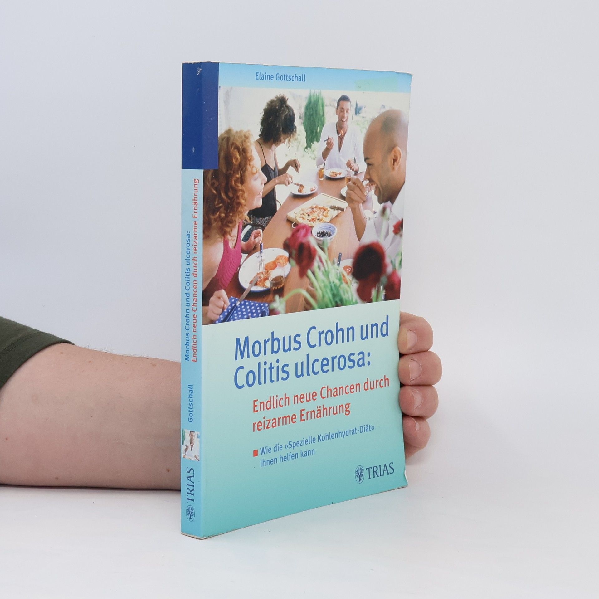 Elaine Gottschall Morbus Crohn und Colitis ulcerosa: endlich neue Chancen durch reizarme Ernährung