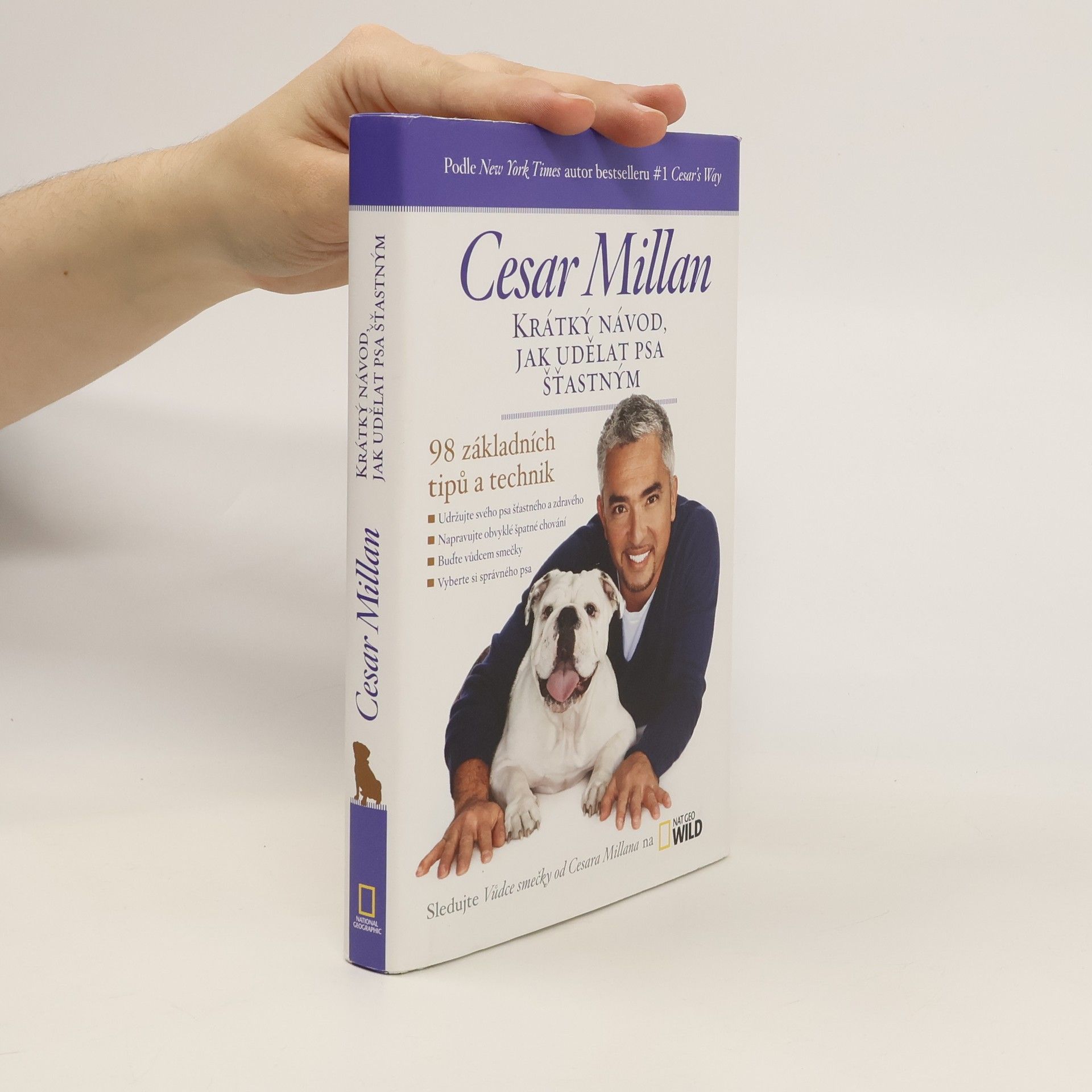 Cesar Millan Krátký návod, jak udělat psa šťastným : 98 základních tipů a technik