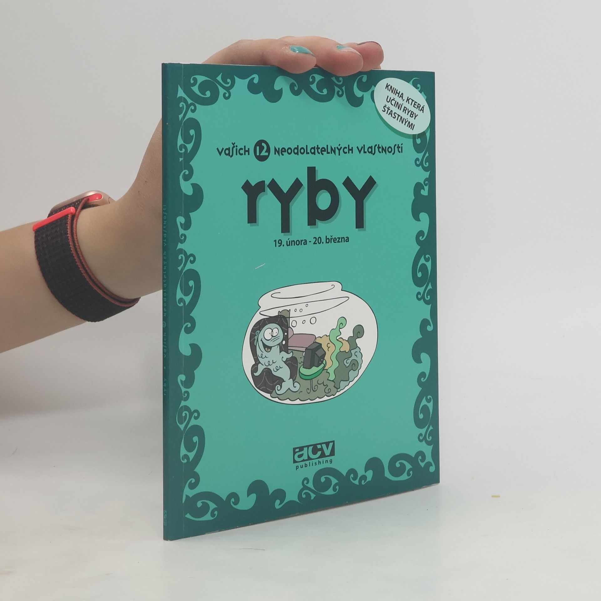 kolektiv Ryby. Vašich 12 neodolatelných vlastností