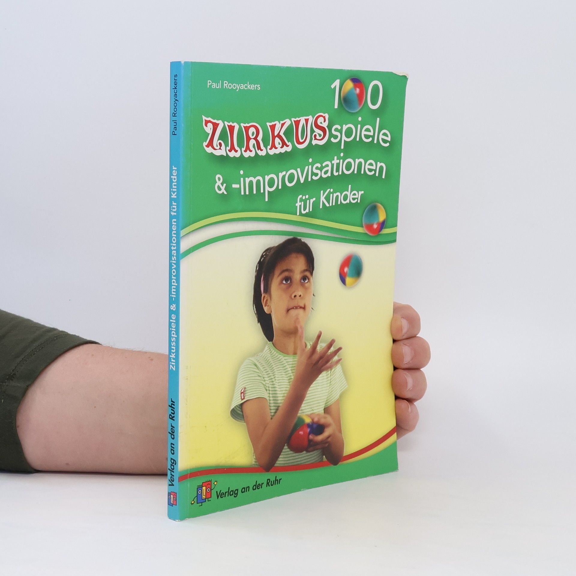 Paul Rooyackers 100 Zirkusspiele & -improvisationen für Kinder