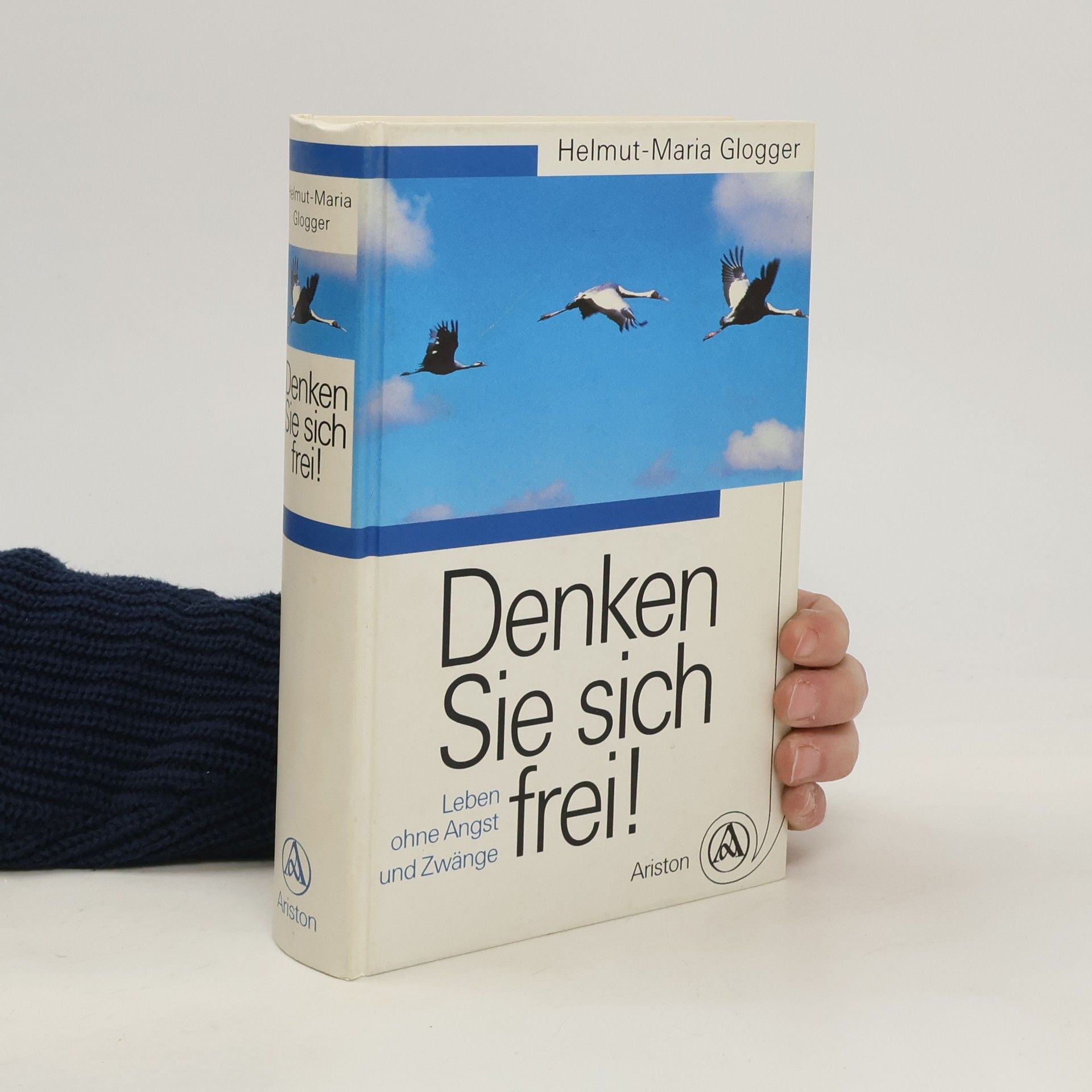 Helmut-Maria Glogger Denken Sie sich frei!