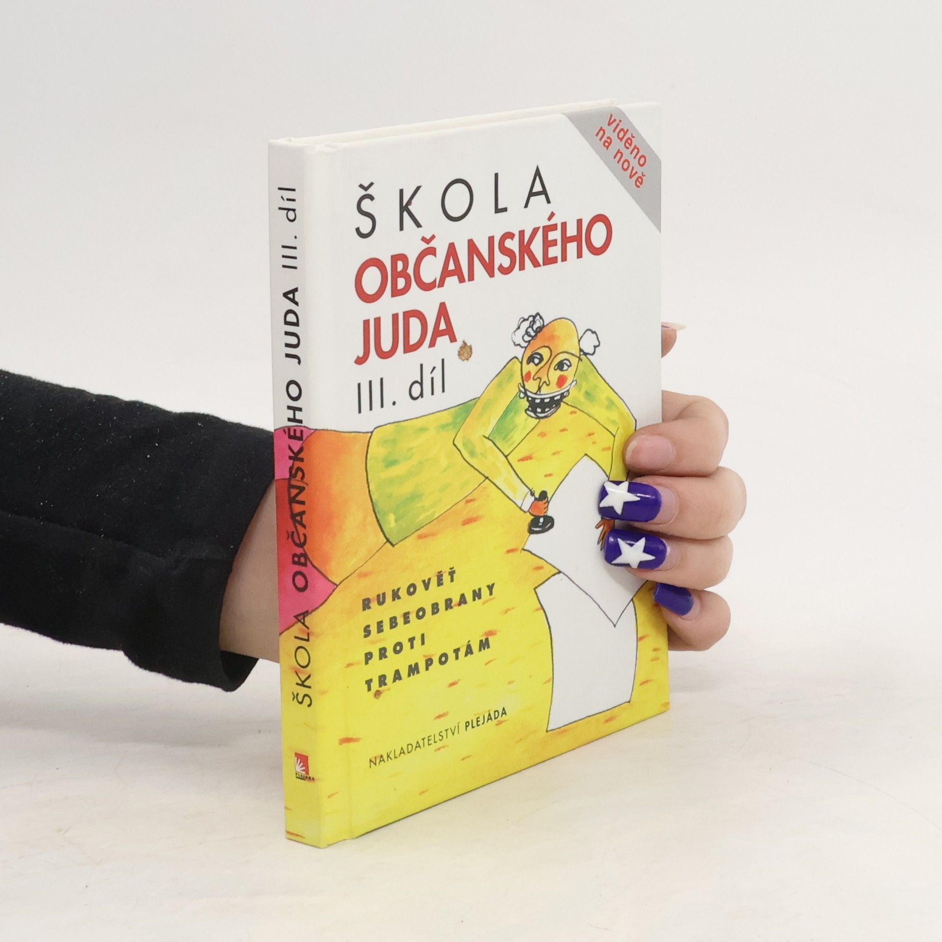 Yvona Koutníková Škola občanského juda : rukověť sebeobrany proti trampotám. III. díl