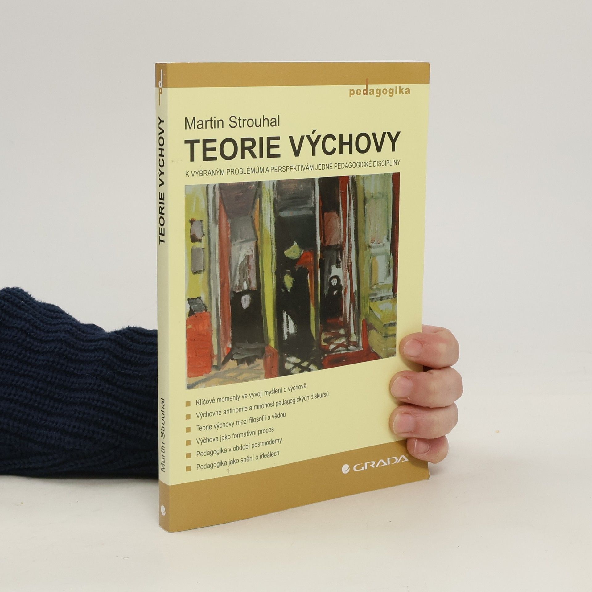Martin Strouhal Teorie výchovy: K vybraným problémům a perspektivám jedné pedagogické disciplíny