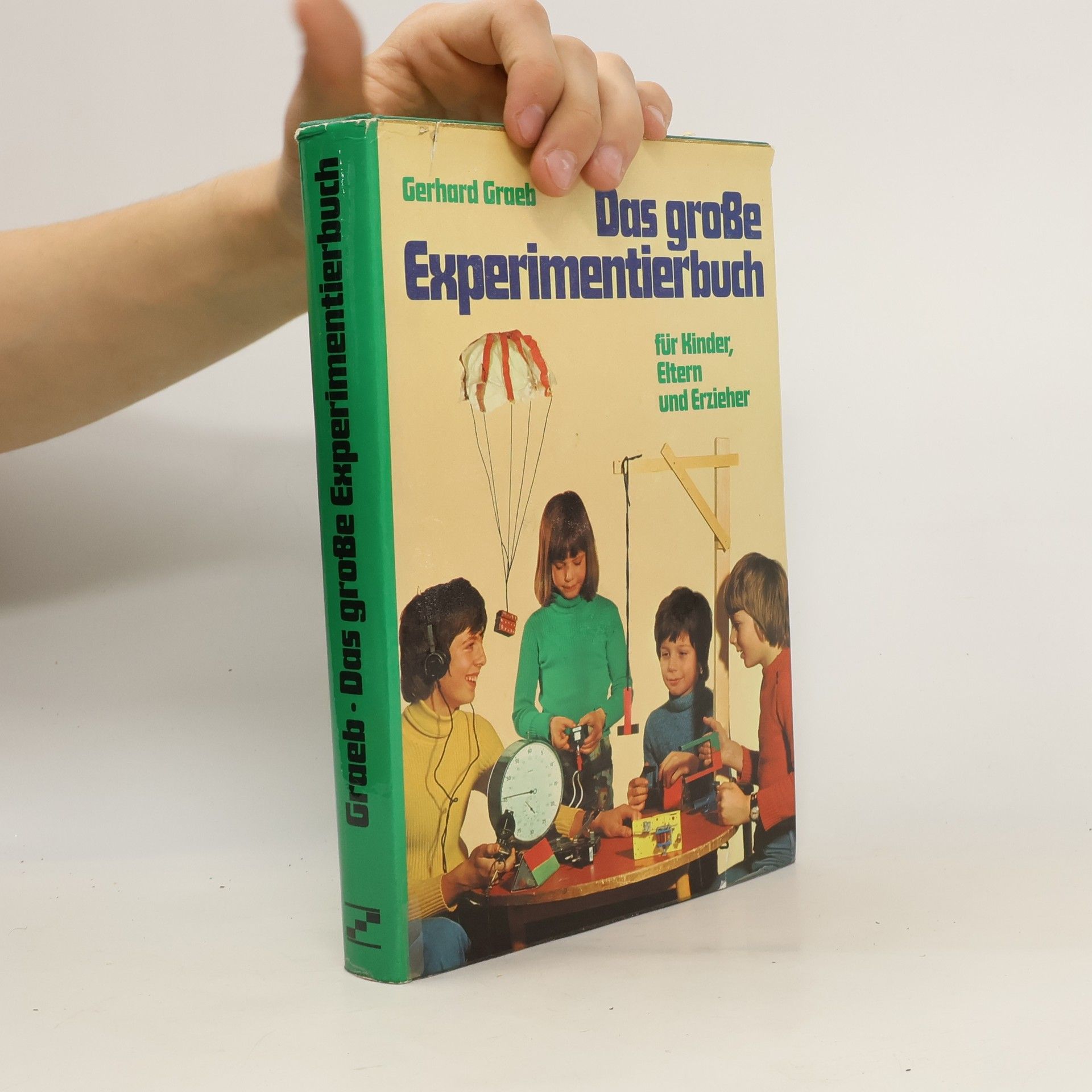 Gerhard Graeb Das grosse Experimentierbuch für Kinder, Eltern und Erzieher
