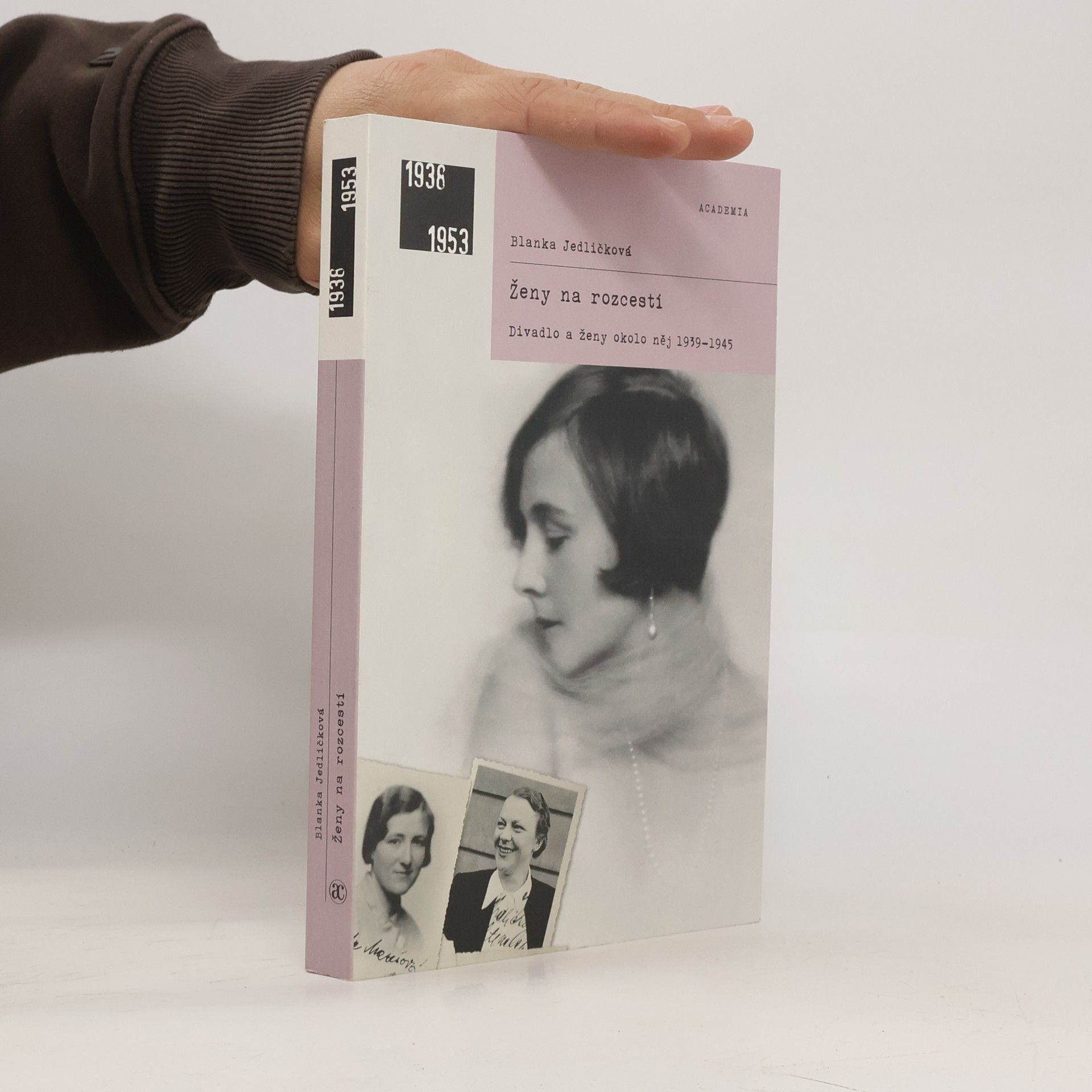 Blanka Jedličková Ženy na rozcestí : divadlo a ženy okolo něj 1939-1945