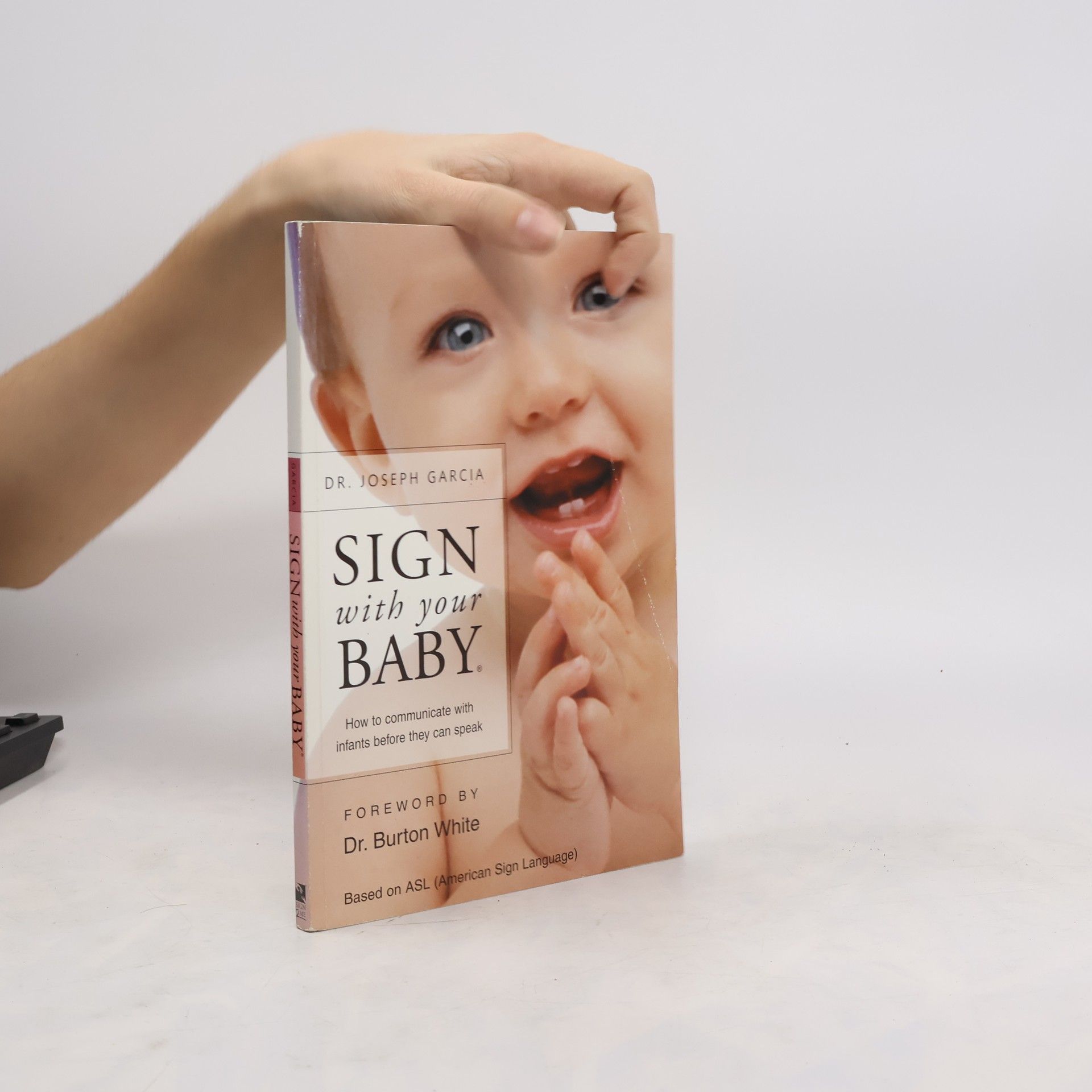 Joseph Garcia Sign with your baby : how to communicate with infants before they can speak