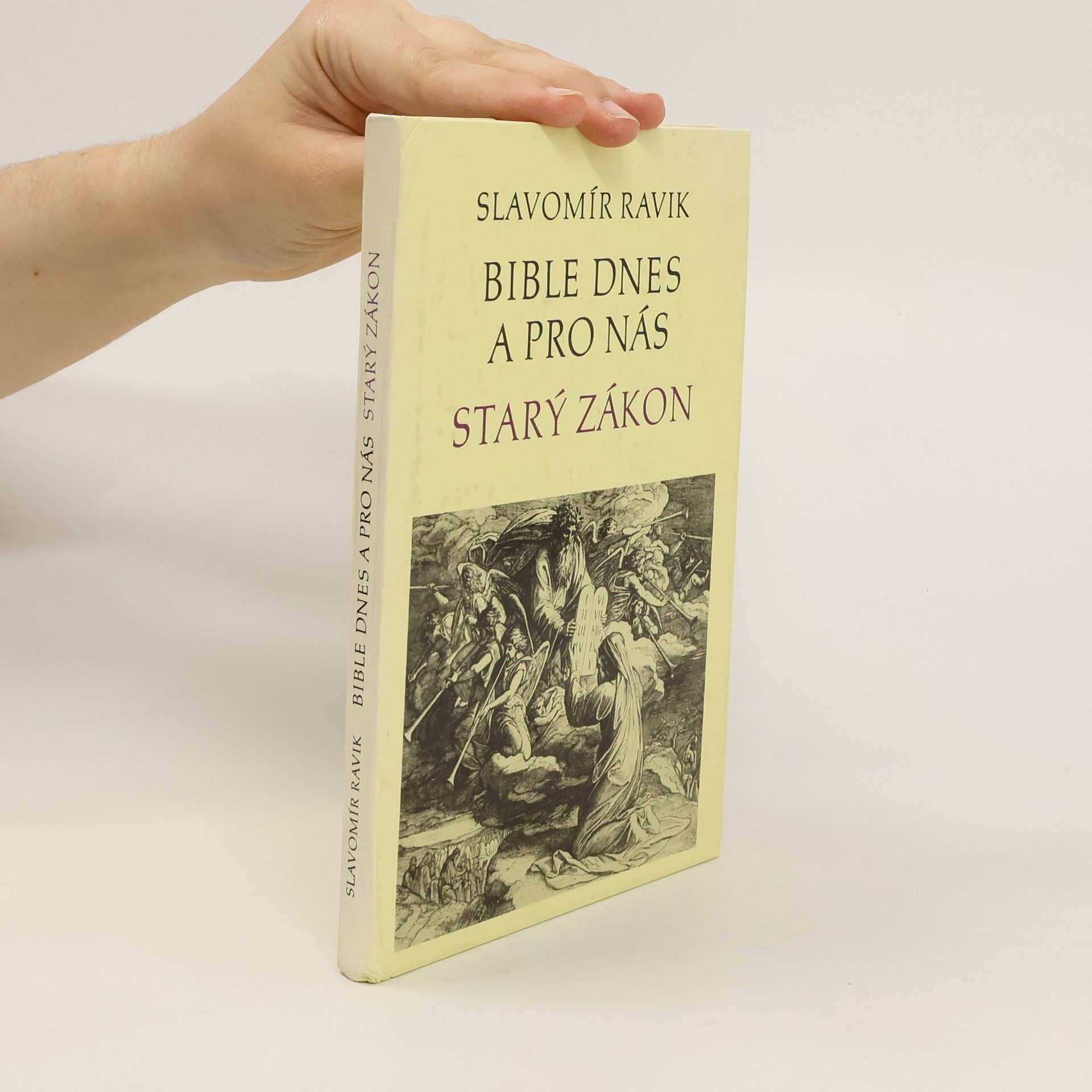 Slavomír Pejčoch Bible dnes a pro nás : Starý zákon