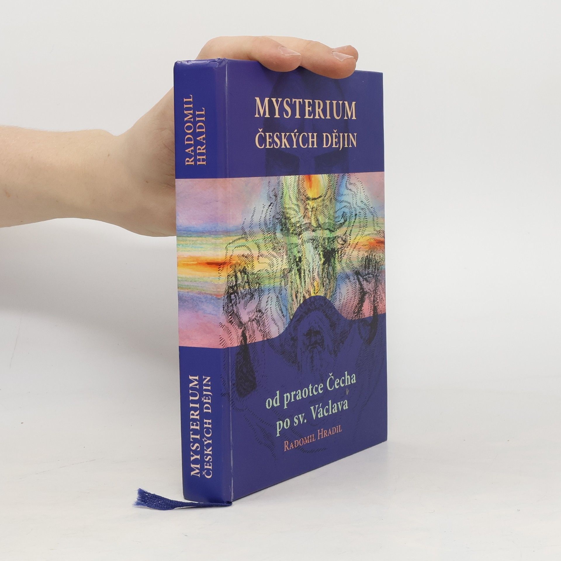 Radomil Hradil Mysterium českých dějin od praotce Čecha po sv. Václava