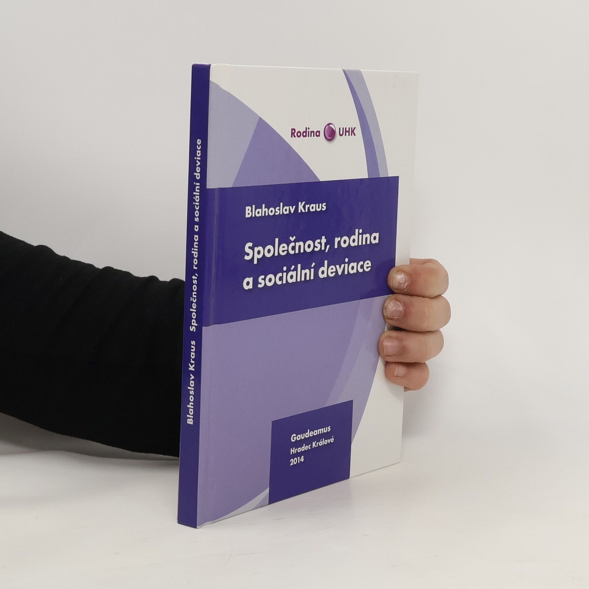 Blahoslav Kraus Společnost, rodina a sociální deviace