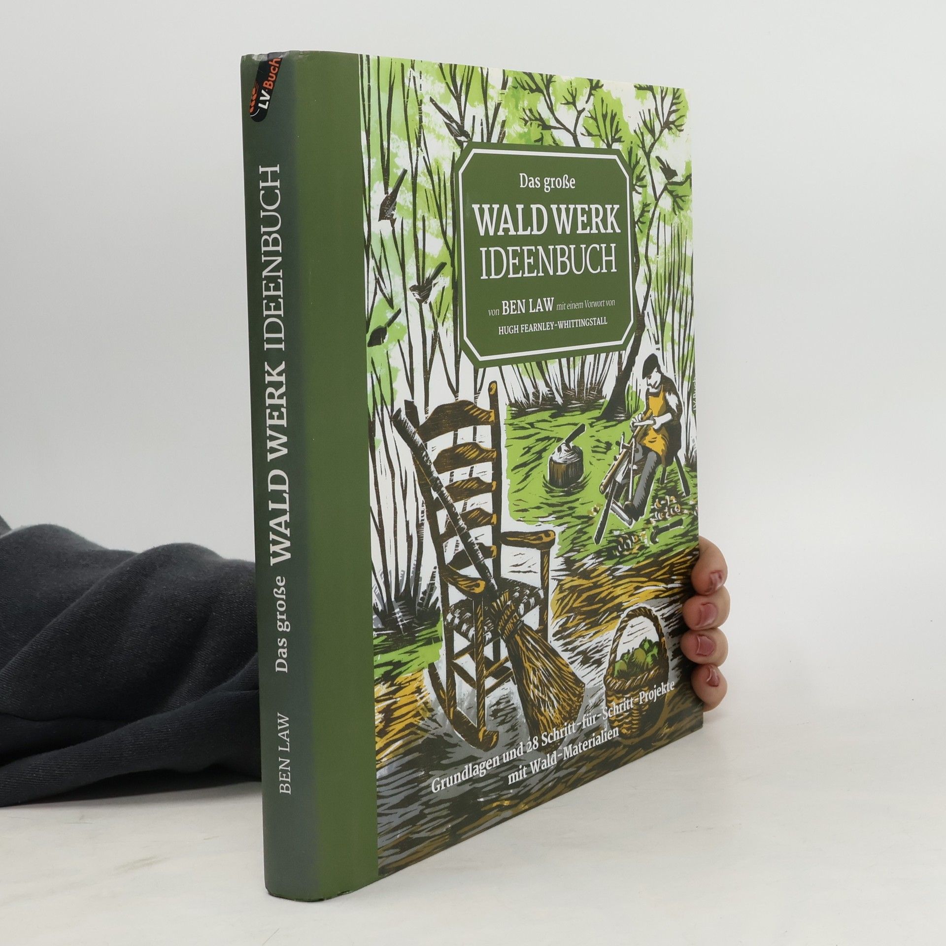 Ben Law Das große Waldwerk Ideenbuch