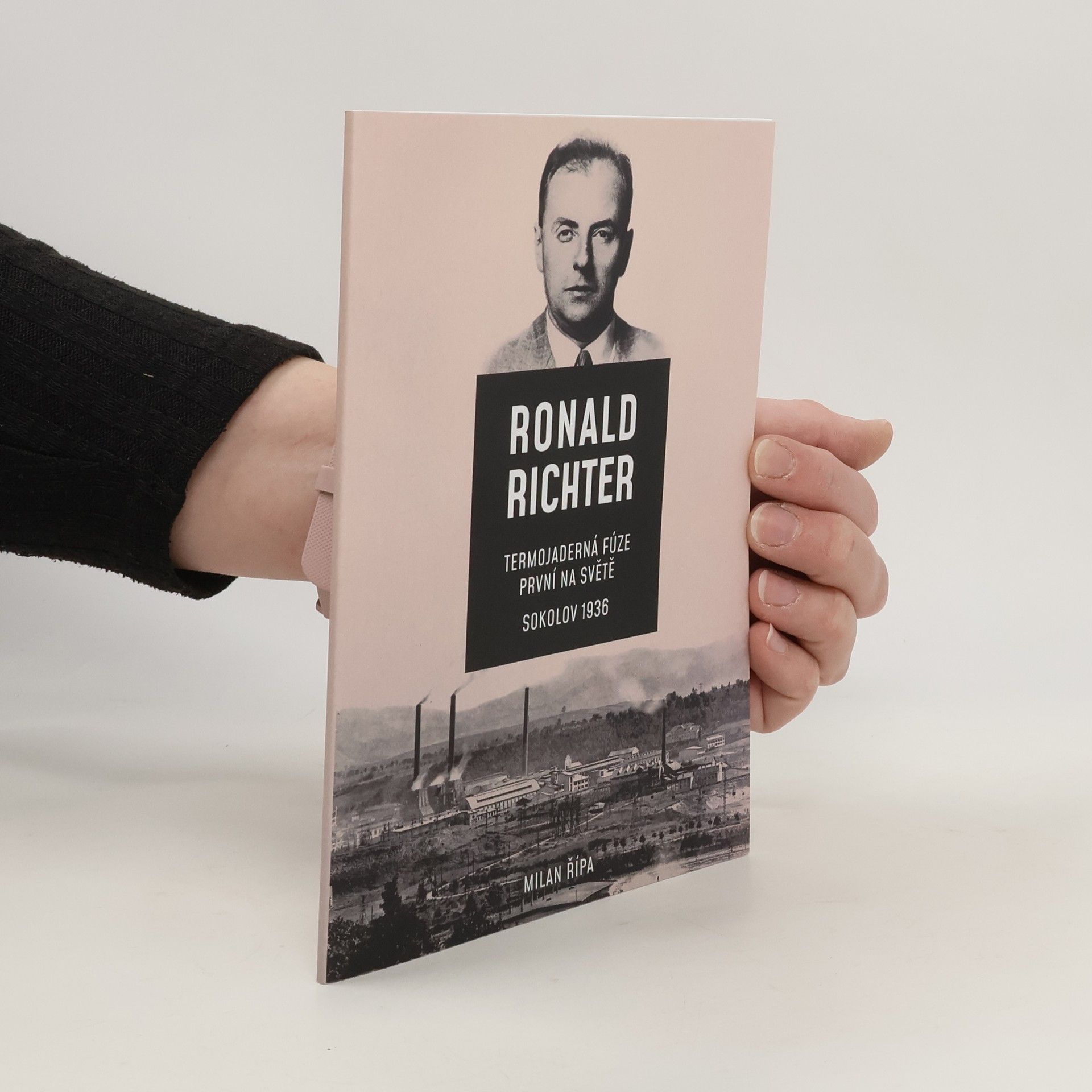 Milan Řípa Ronald Richter: Termojaderná fúze první na světě - Sokolov 1936