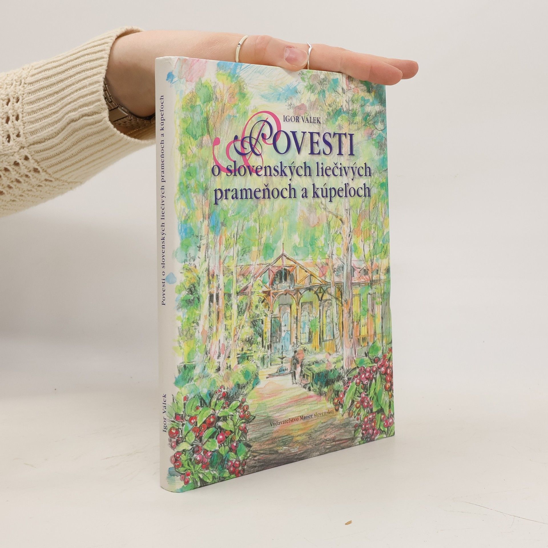Igor Válek Povesti o slovenských liečivých prameňoch a kúpeľoch