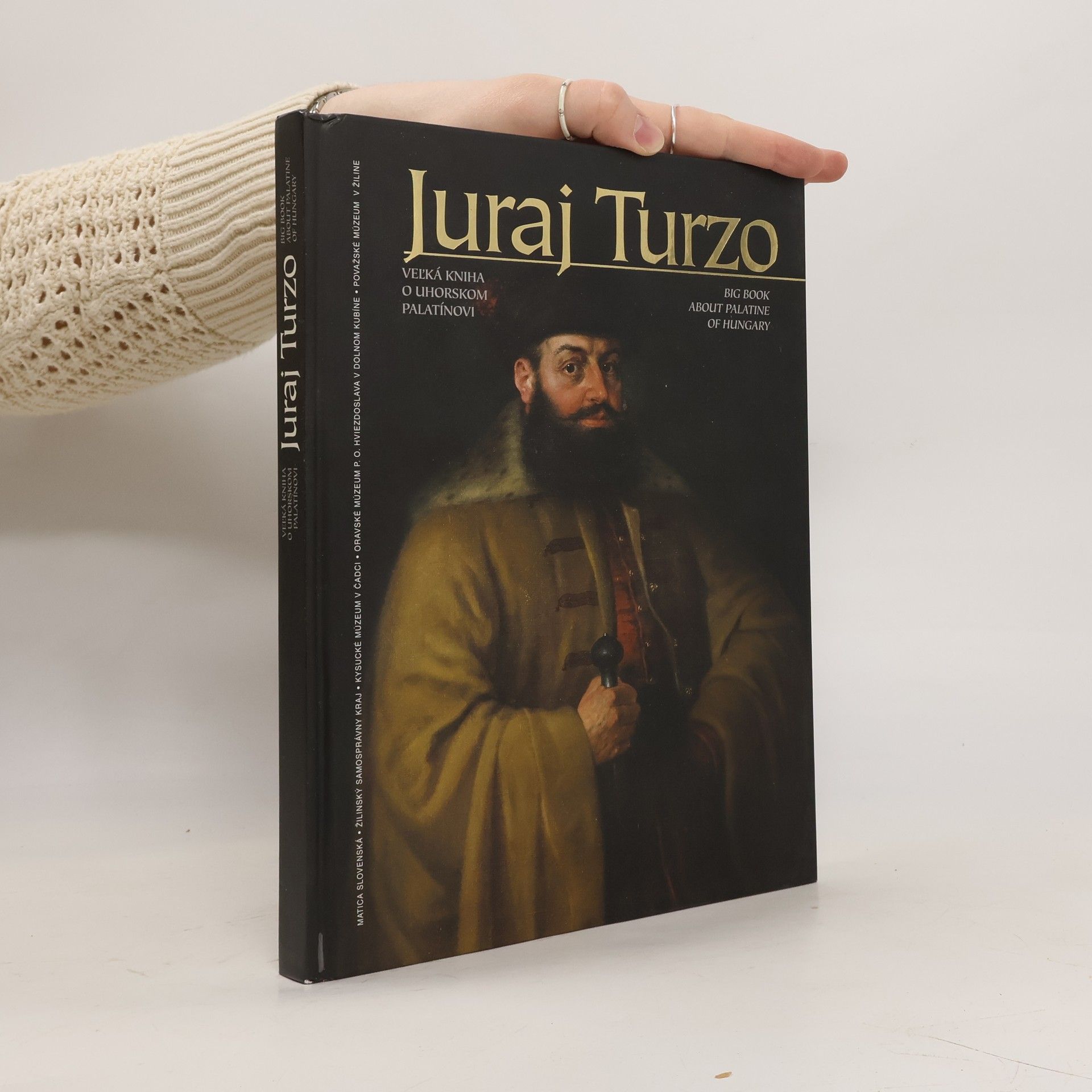Pavel Dvořák Juraj Turzo - Veľká kniha o uhorskom palatínovi