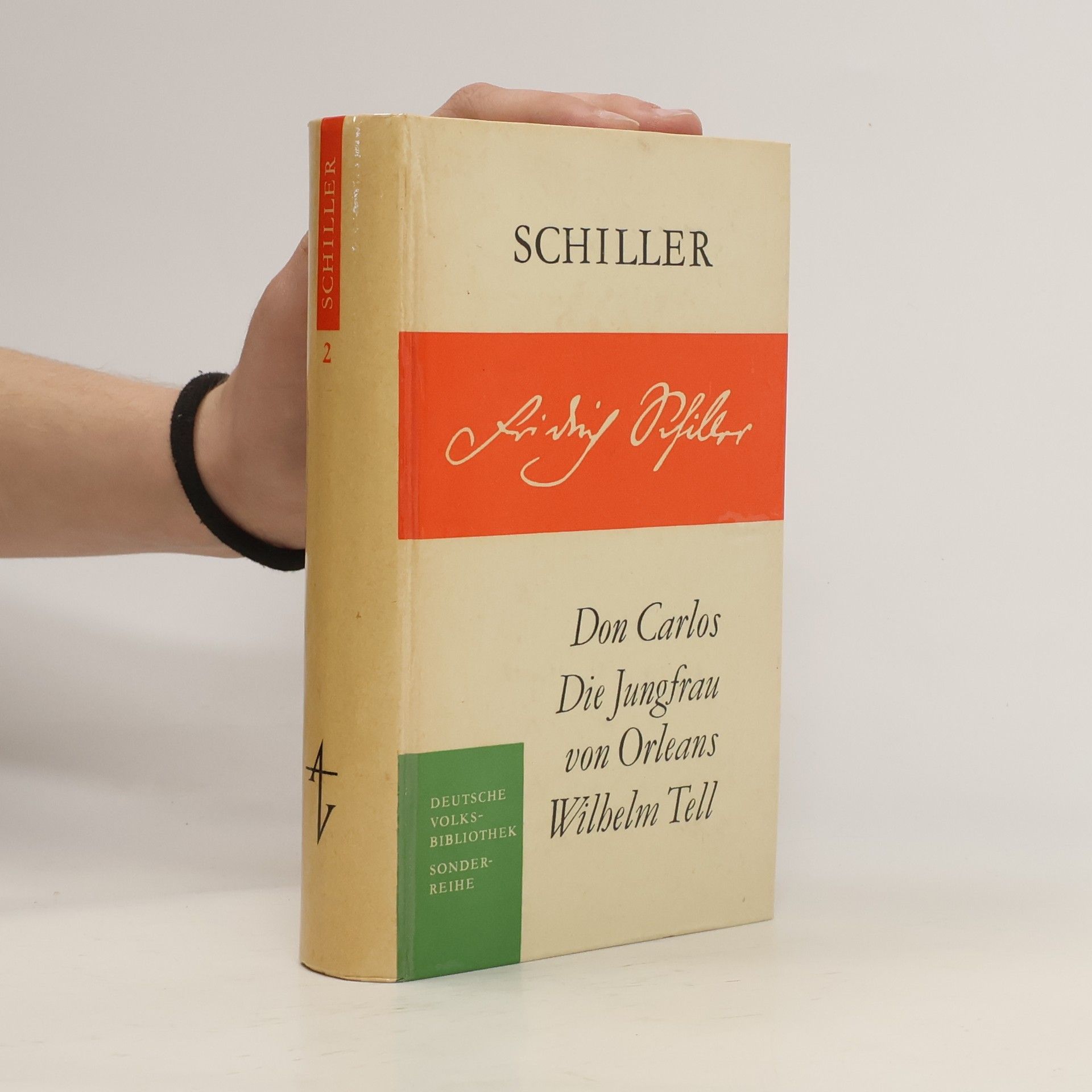 Friedrich Schiller Don Carlos. Die Jungfrau von Orleans. Wilhelm Tell