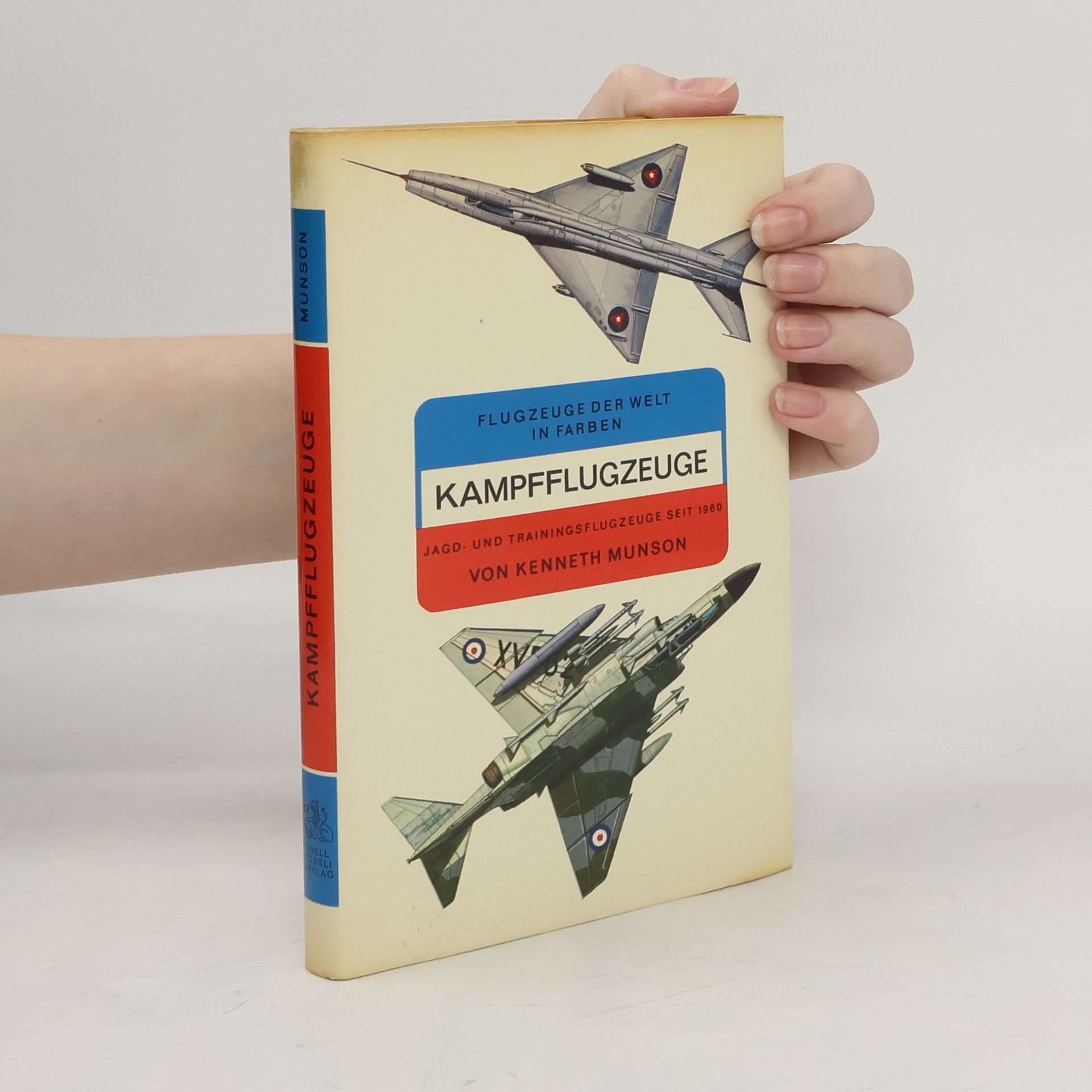 Kenneth Munson Kampfflugzeuge, Jagd- und Schulflugzeuge seit 1960 [neunzehnhundertsechzig]