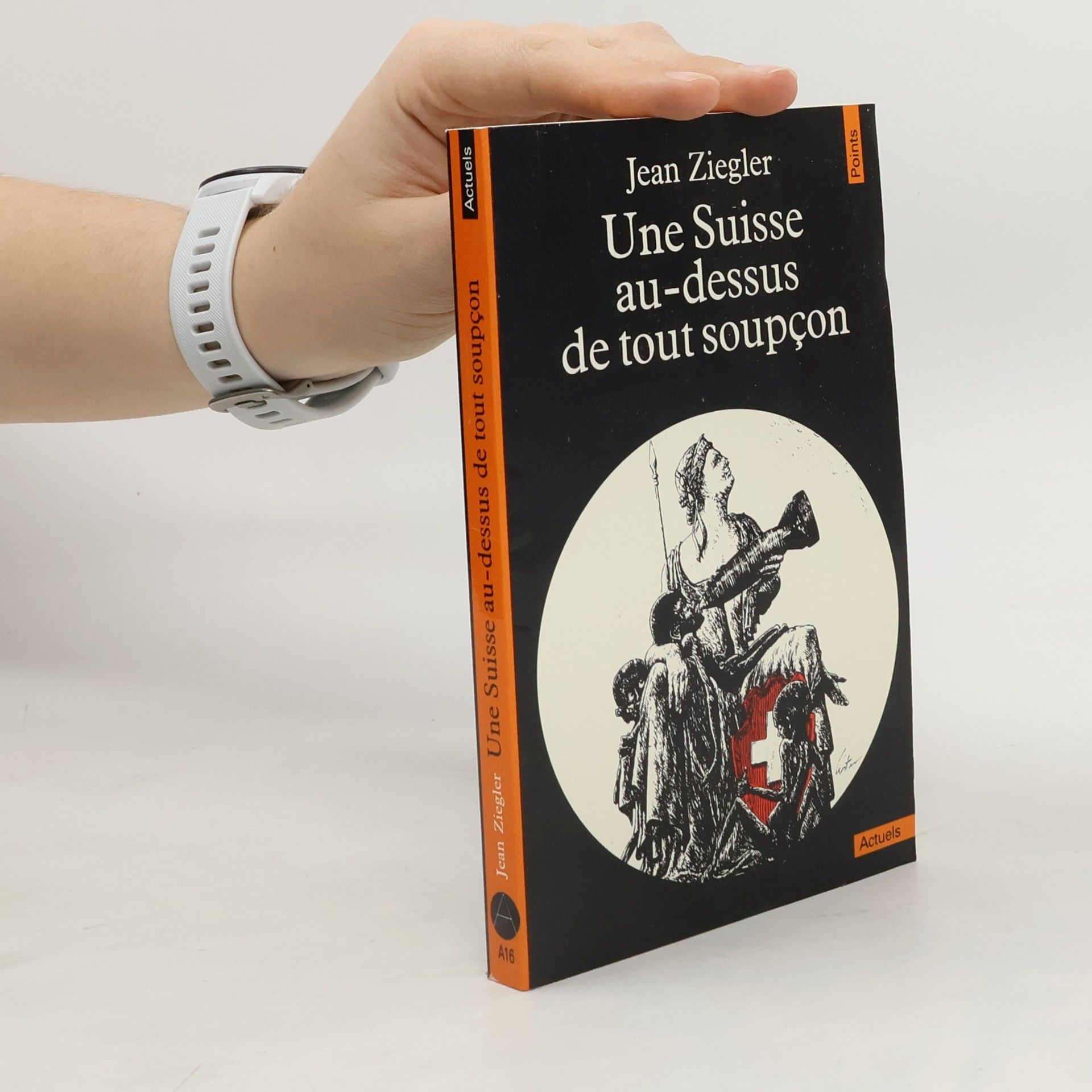 Jean Ziegler Une Suisse au-dessus de tout soupcon