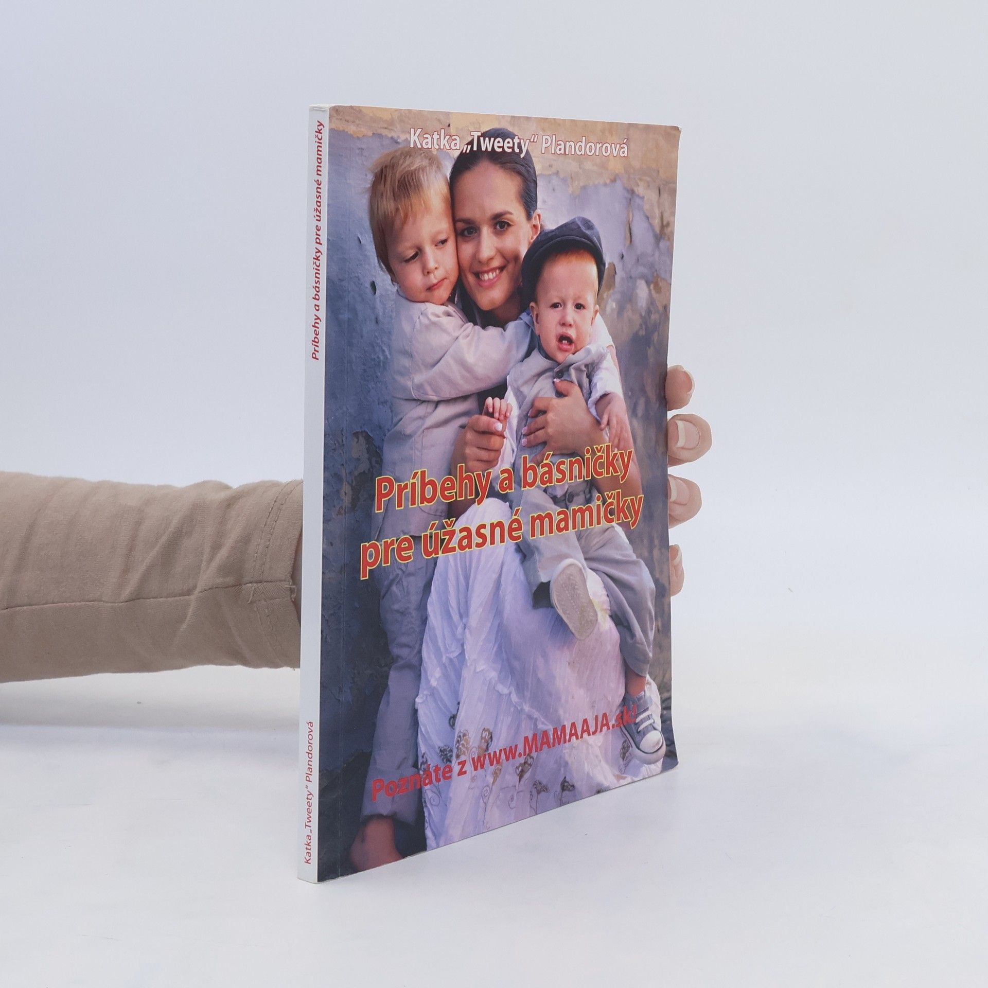 Katka Tweety Plandorová Príbehy a básničky pre úžasné mamičky