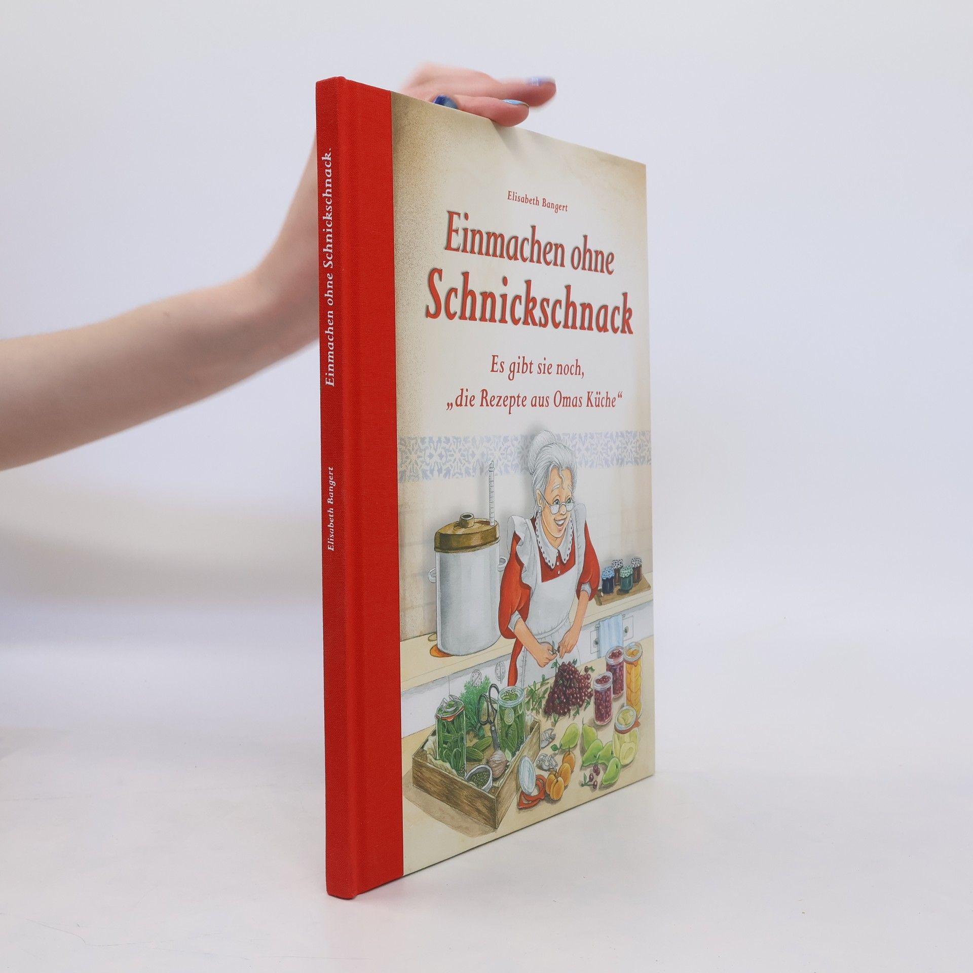 Elisabeth Bangert Einmachen ohne Schnickschnack