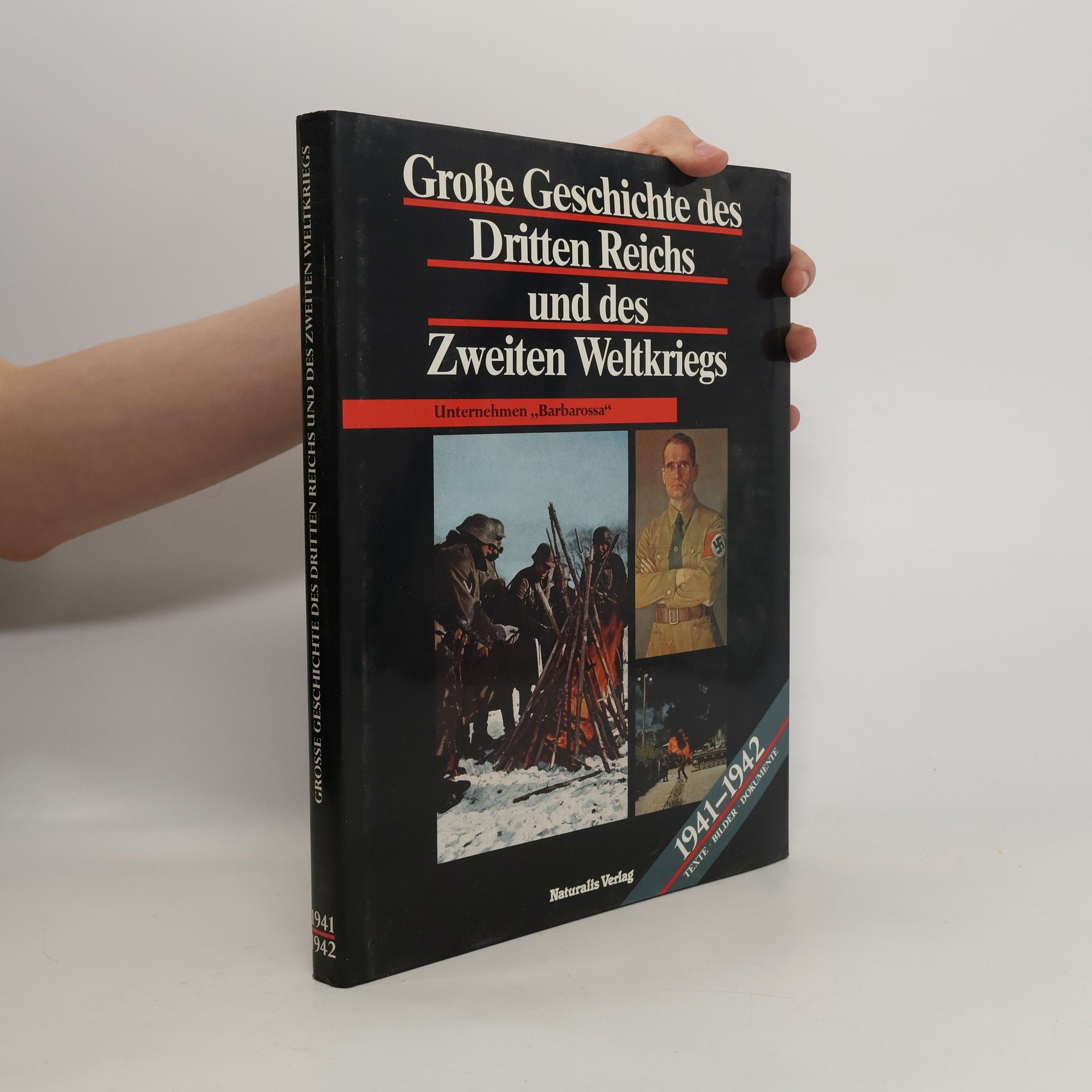 Collective Grosse Geschichte des Dritten Reichs und des Zweiten Weltkriegs