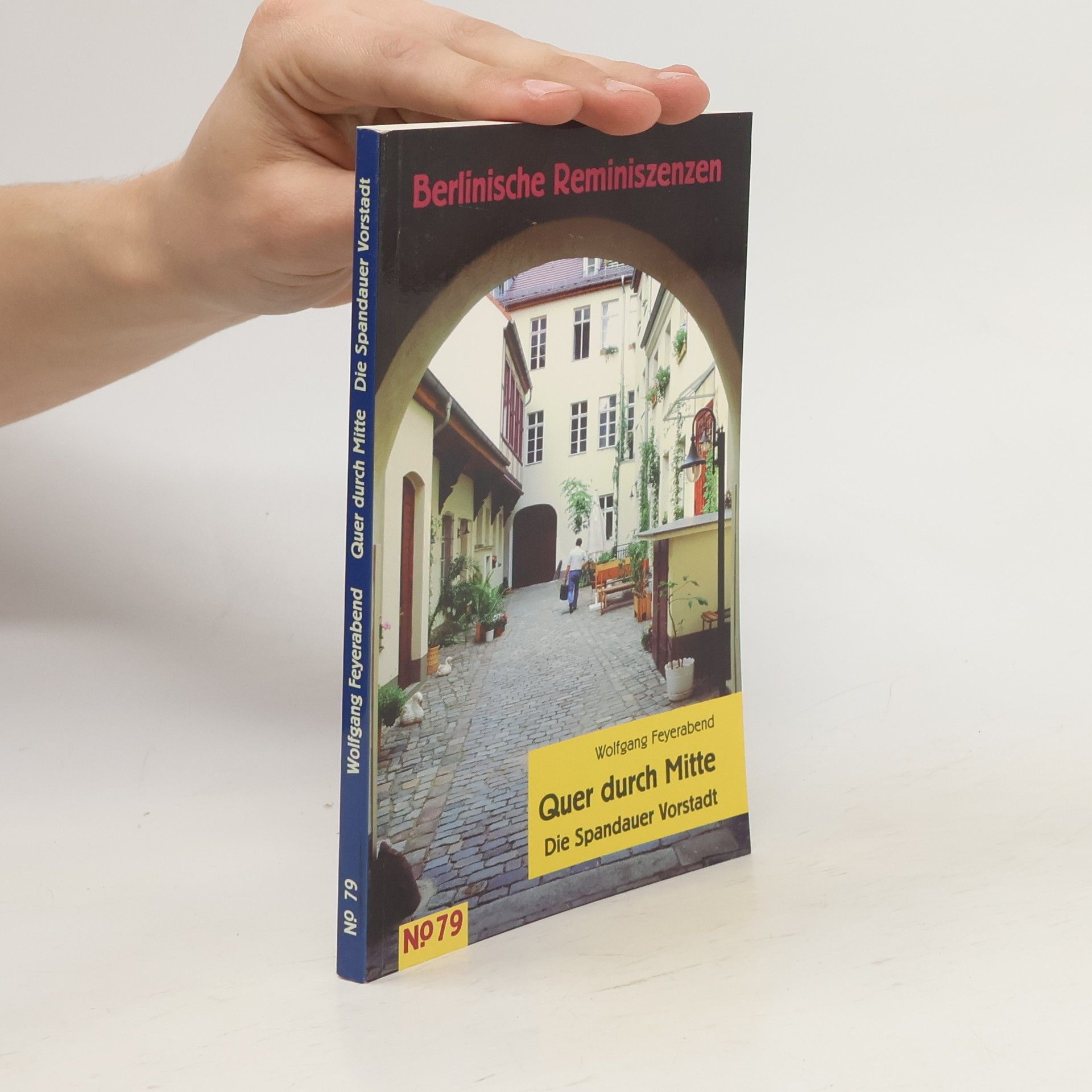 Wolfgang Feyerabend Quer durch Mitte. Die Spandauer Vorstadt