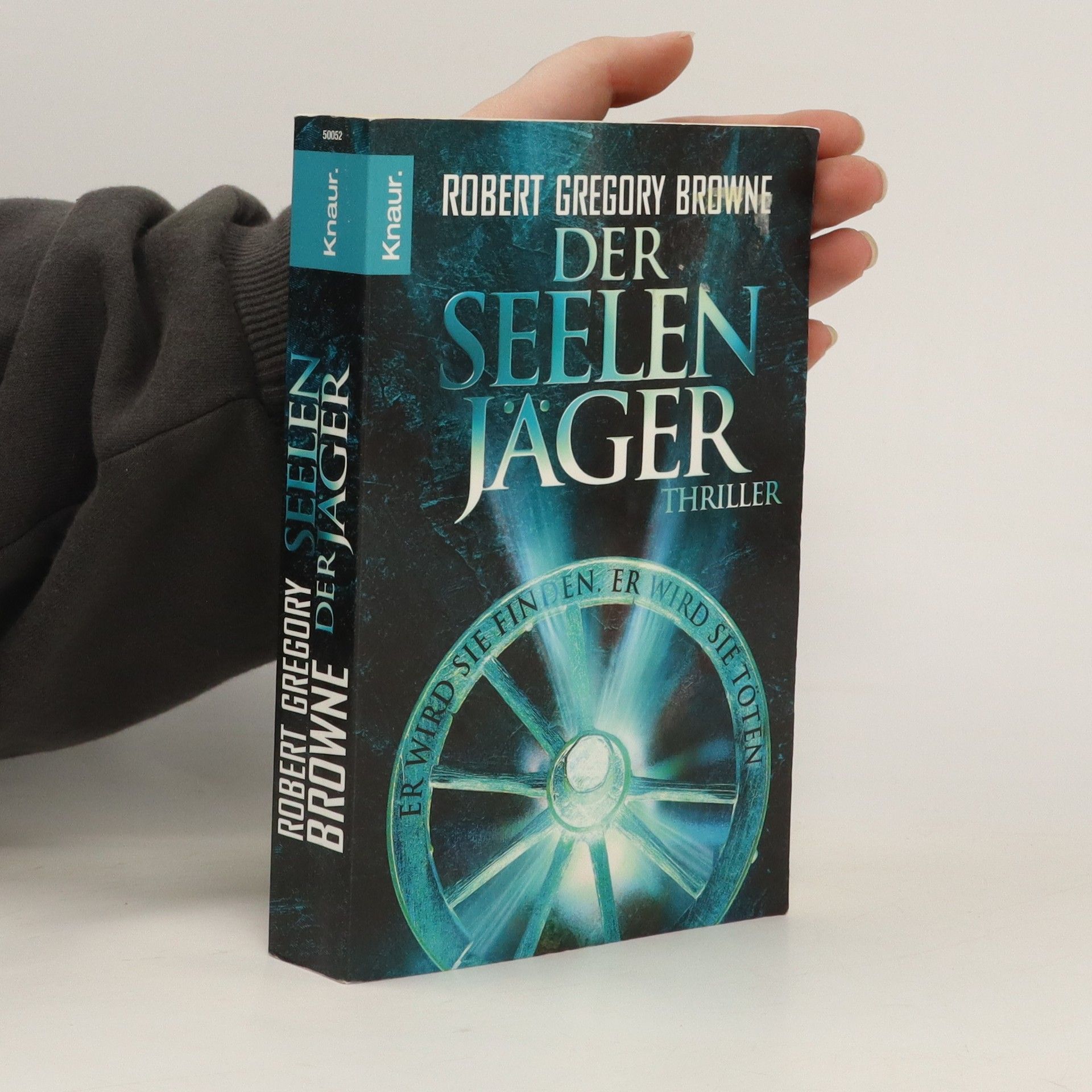 Robert Gr. Browne Der Seelenjäger - Er wird sie finden. Er wird sie töten.. Thriller