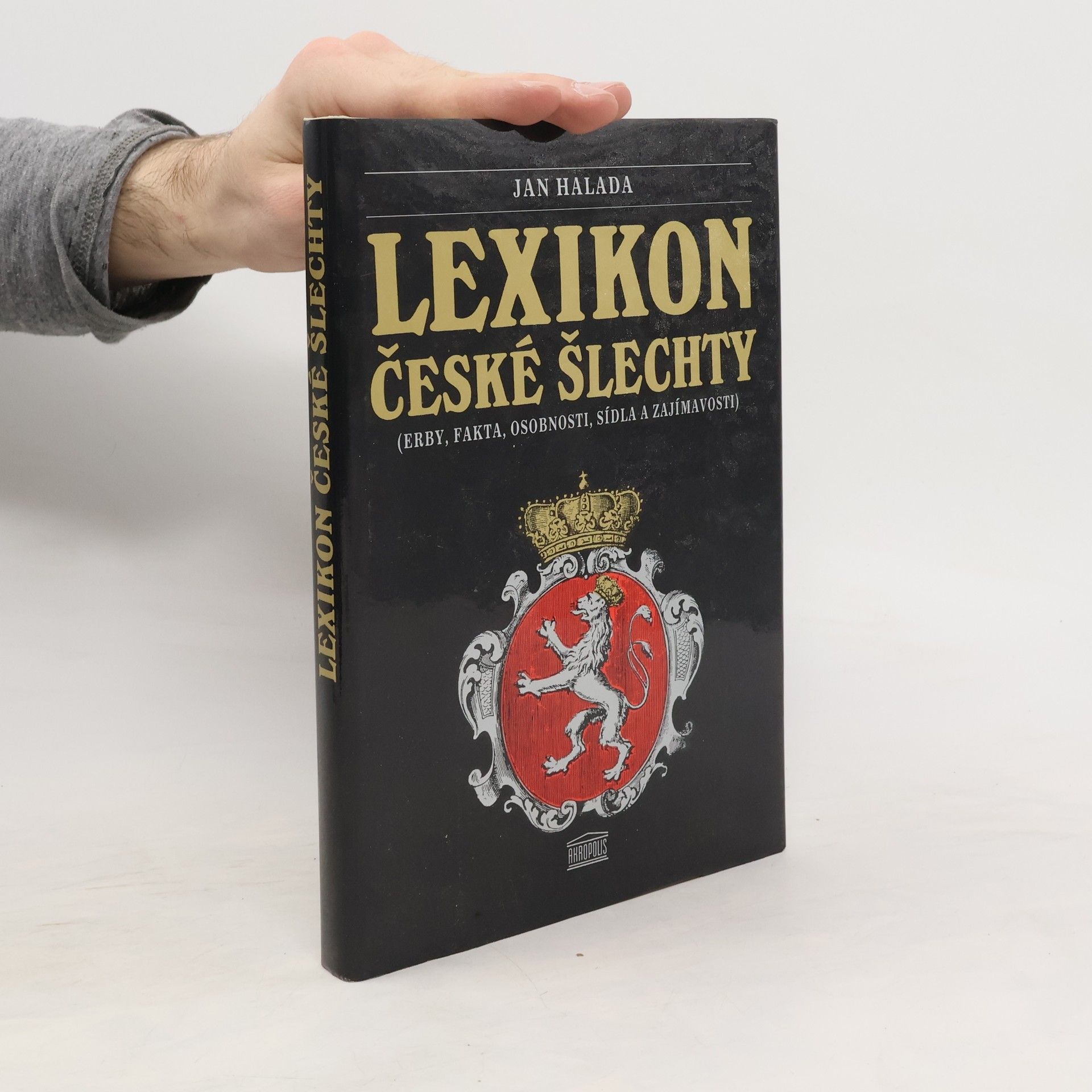 Jan Halada Lexikon české šlechty. Erby, fakta, osobnosti, sídla a zajímavosti. Díl 1