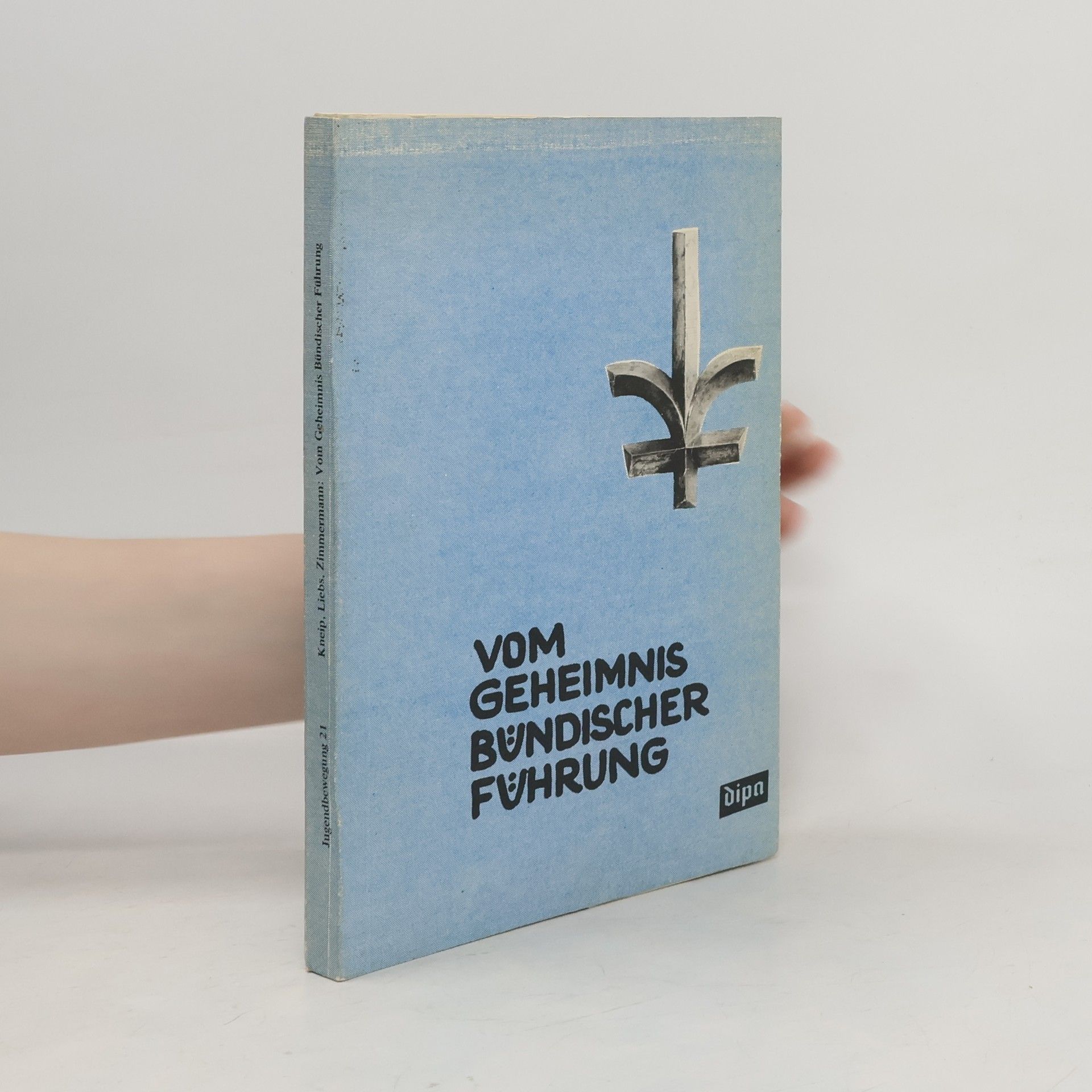 Rudolf Kneip Vom Geheimnis bündischer Führung