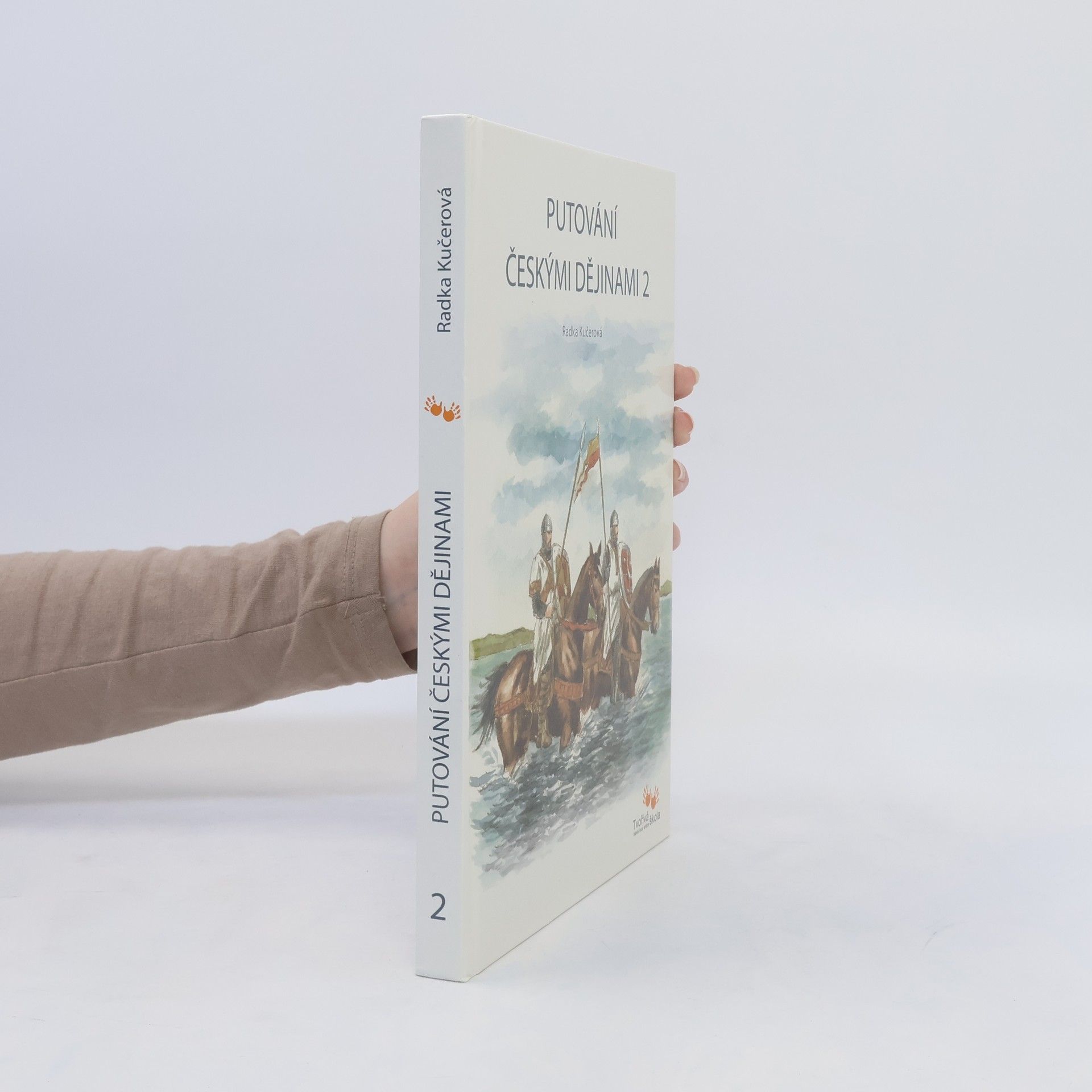Radka Kučerová Putování českými dějinami 2. díl.