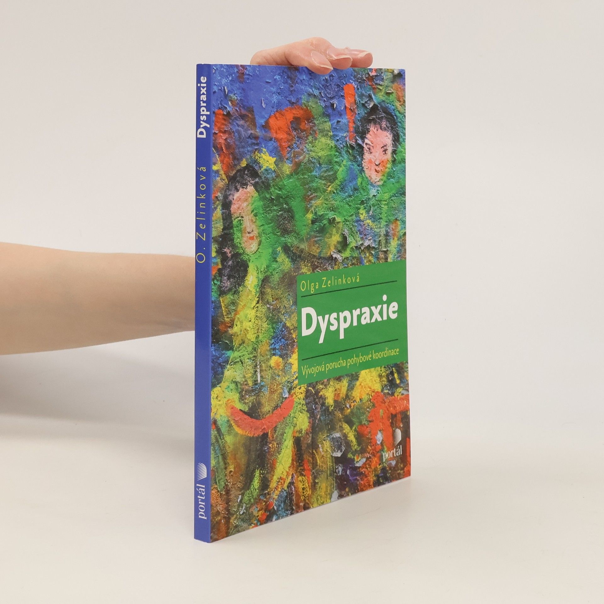 Olga Zelinková Dyspraxie. Vývojová porucha pohybové koordinace