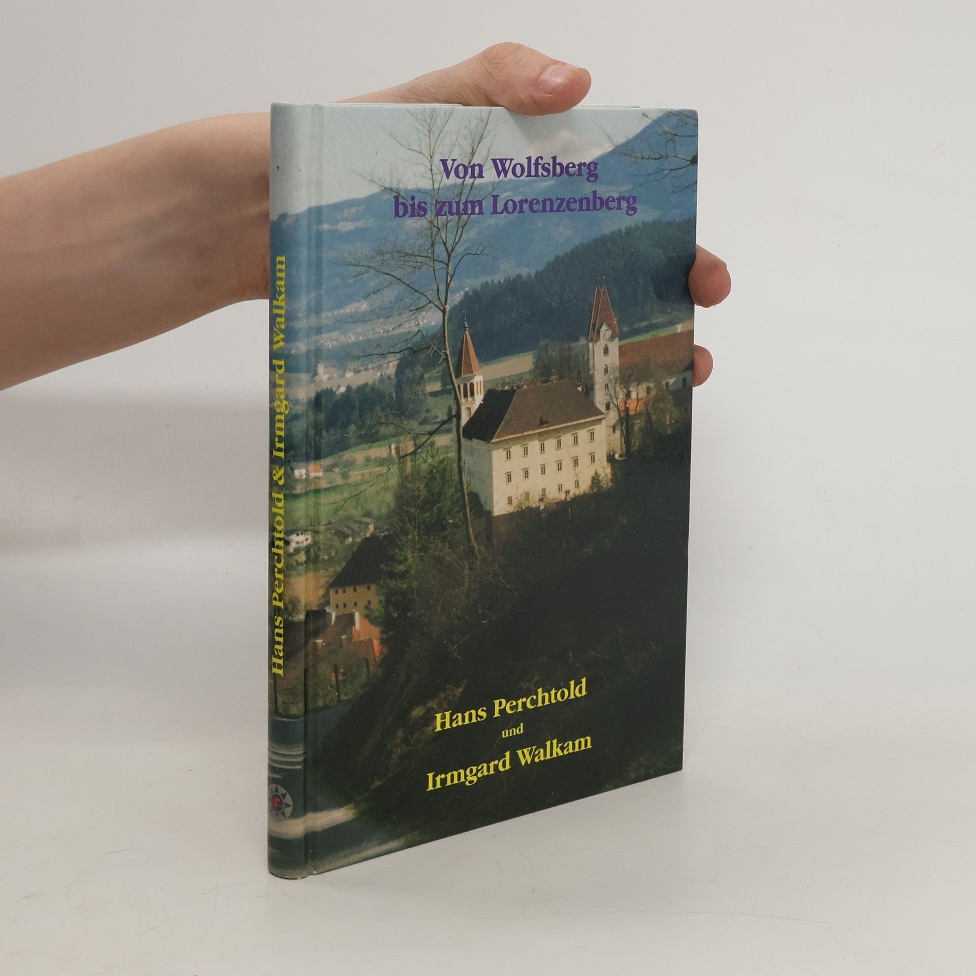 Hans Perchtold Von Wolfsberg bis zum Lorenzenberg