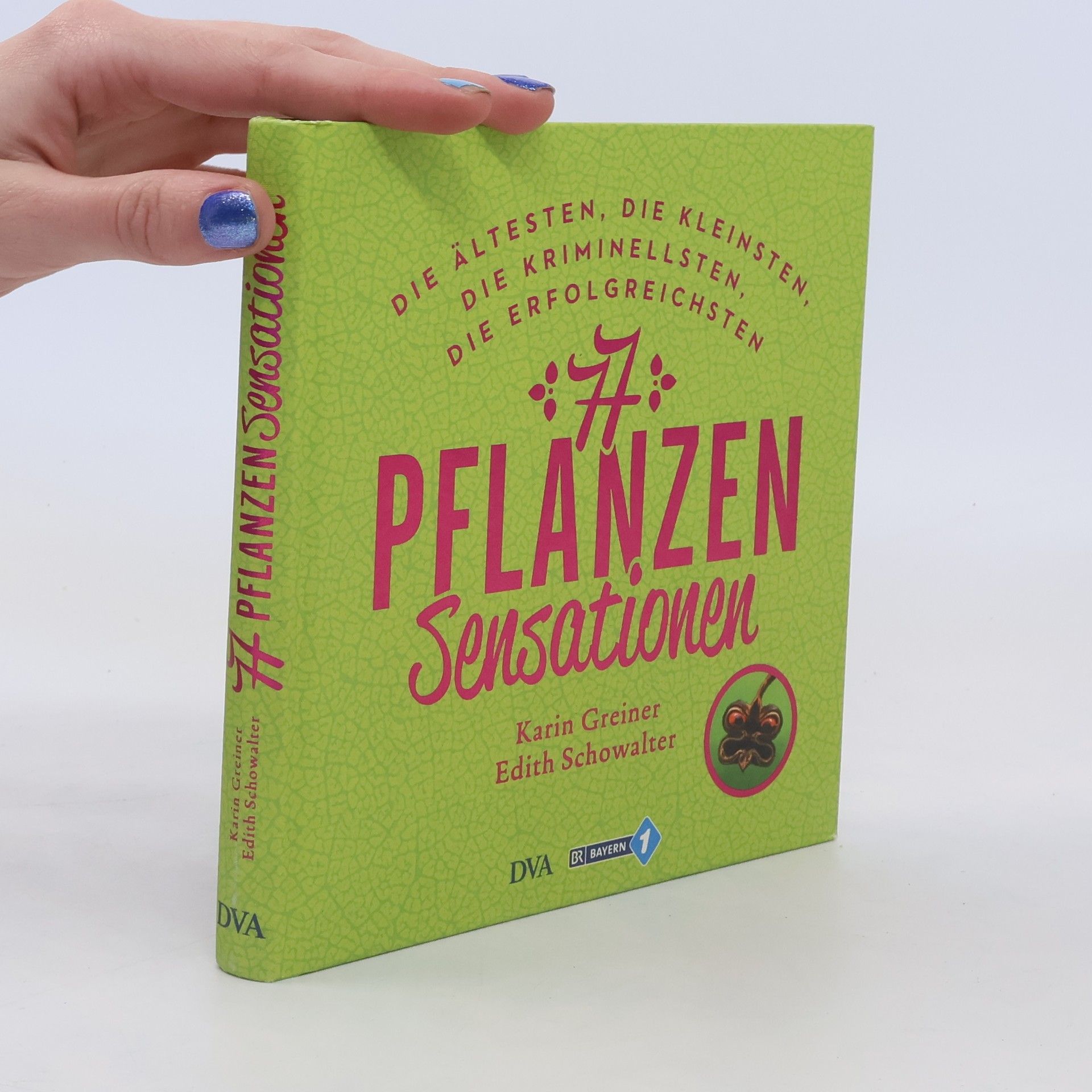 Karin Greiner 77 Pflanzen-Sensationen