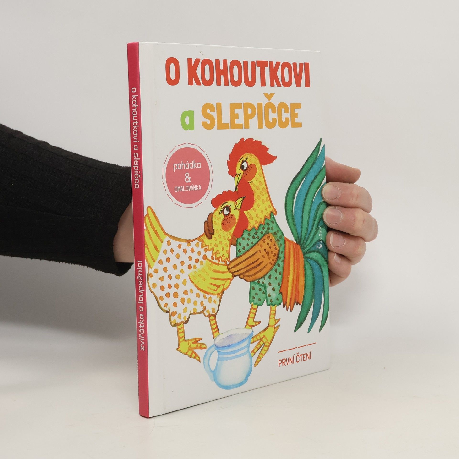 Renata Frančíková O kohoutkovi a slepičce ; Zvířátka a loupežníci