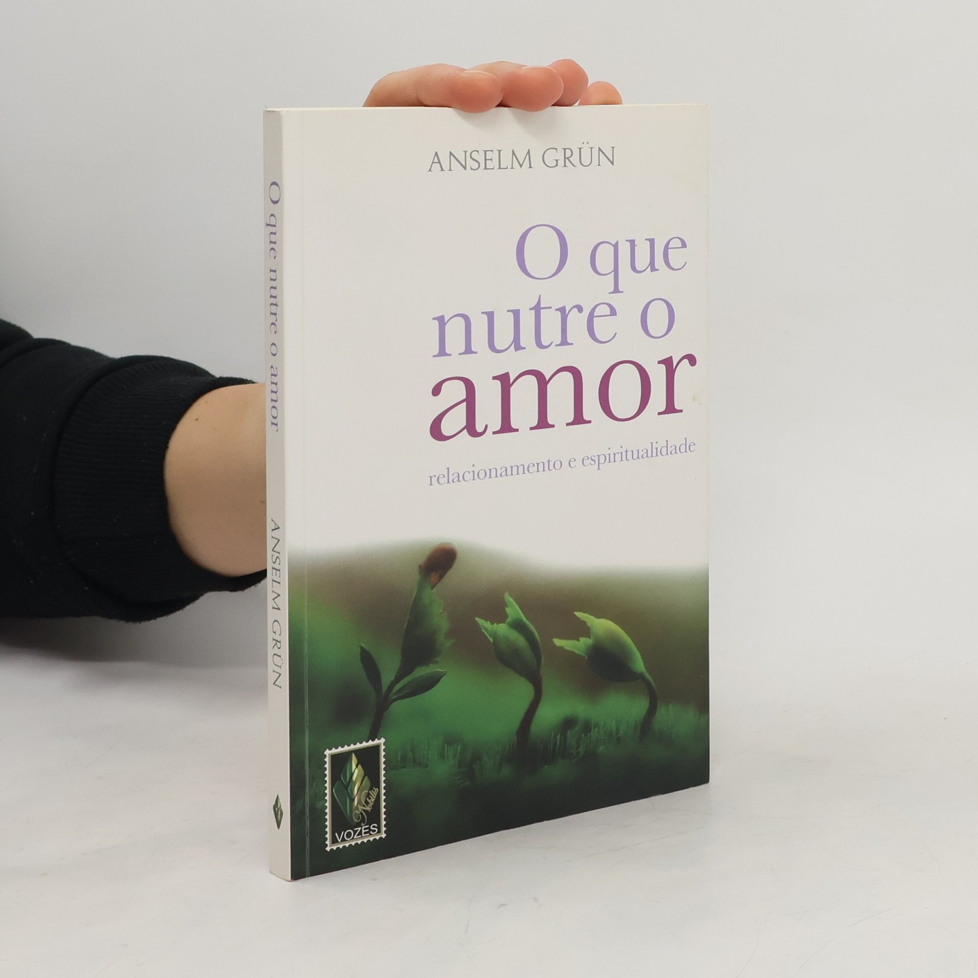 Anselm Grün O que nutre o amor