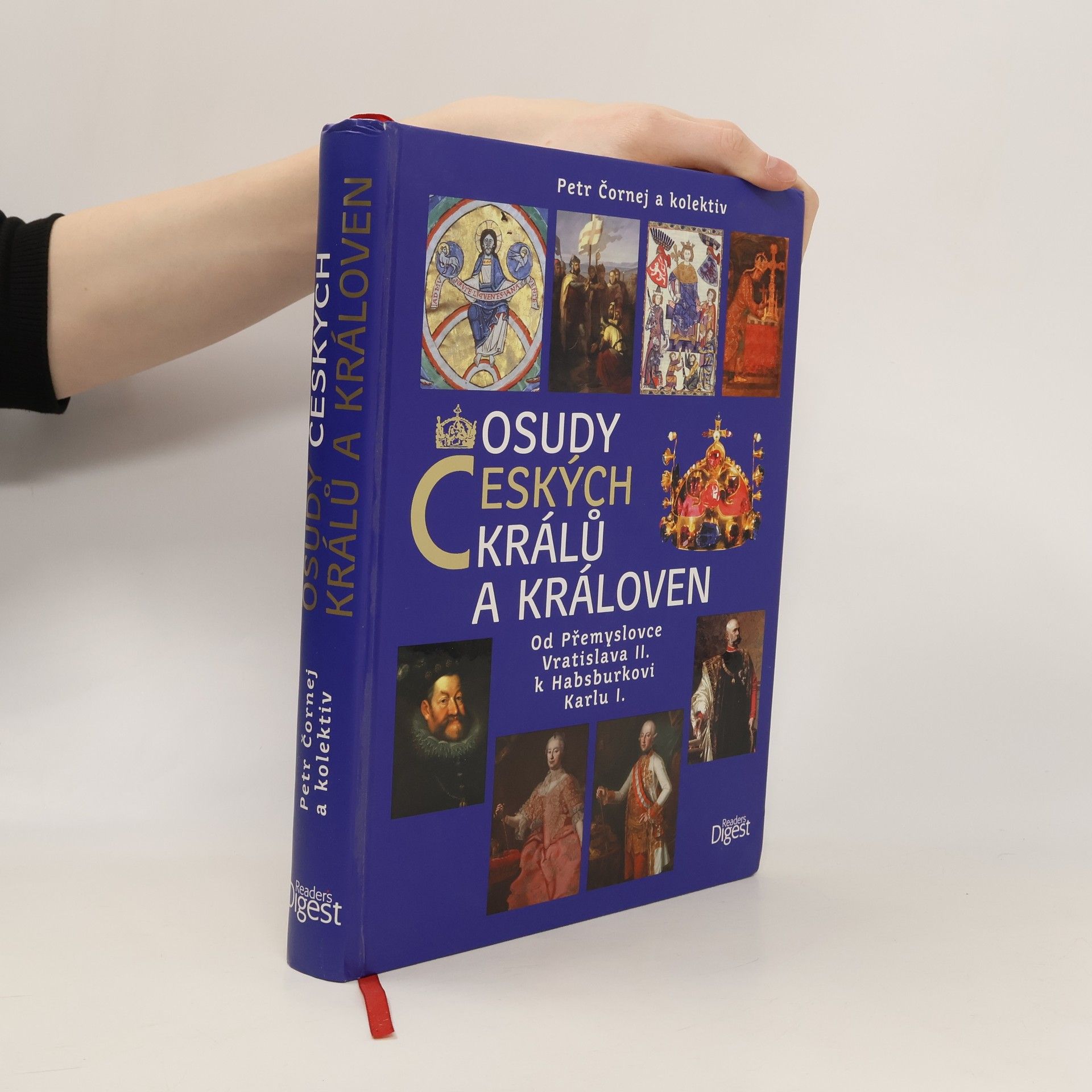 Petr Čornej Osudy českých králů a královen : od Přemyslovce Vratislava II. k Habsburkovi Karlu I.