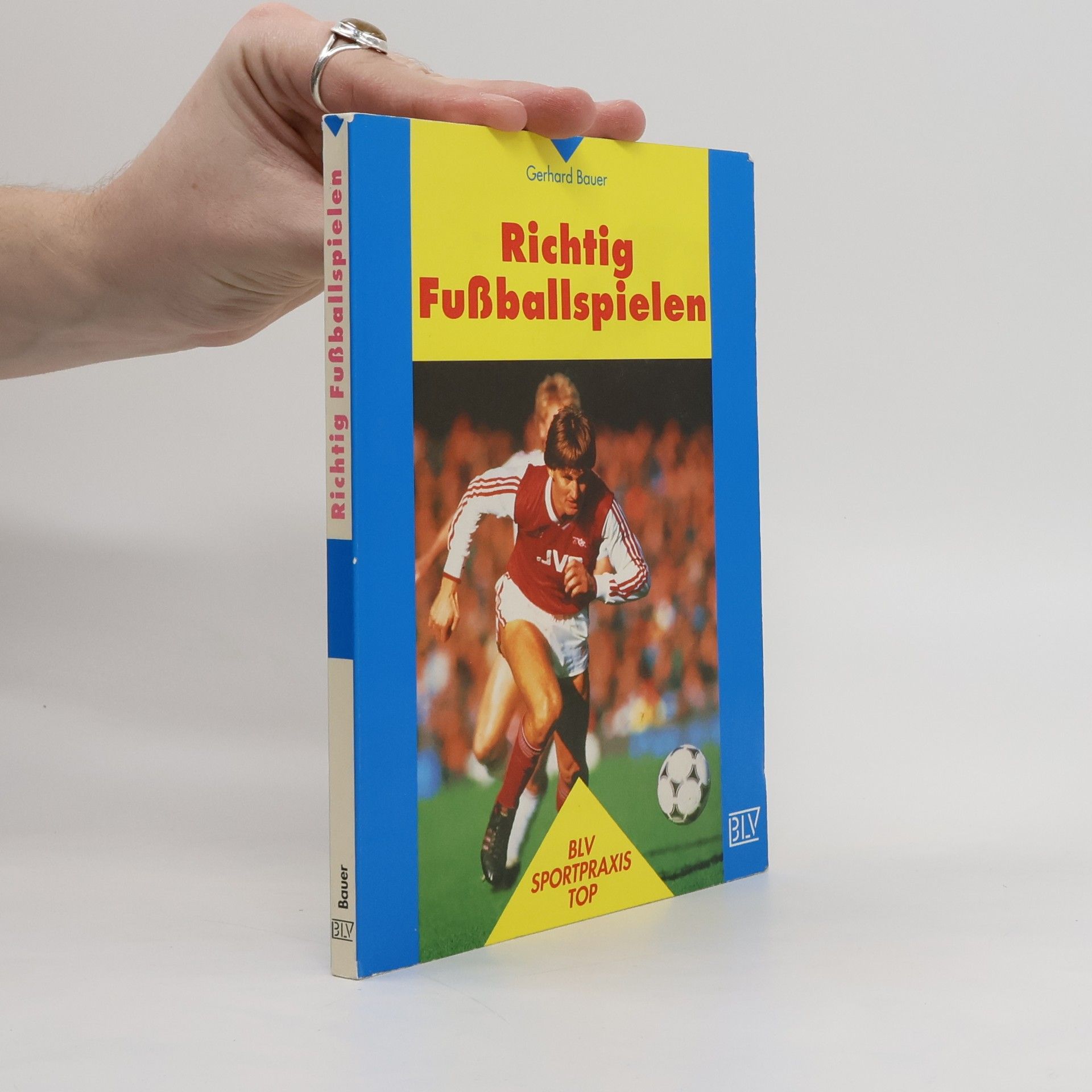 Gerhard Bauer Richtig fussballspielen