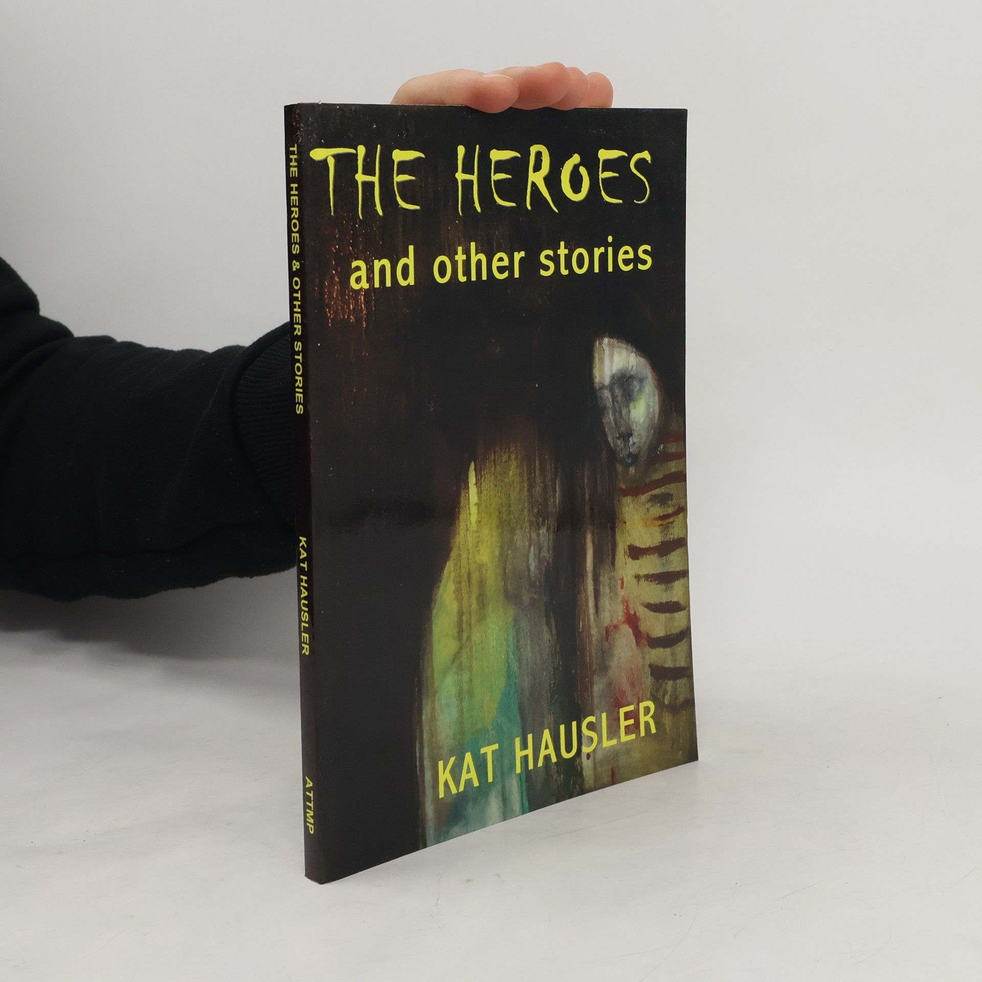 Kat Hausler The Heroes & Other Stories
