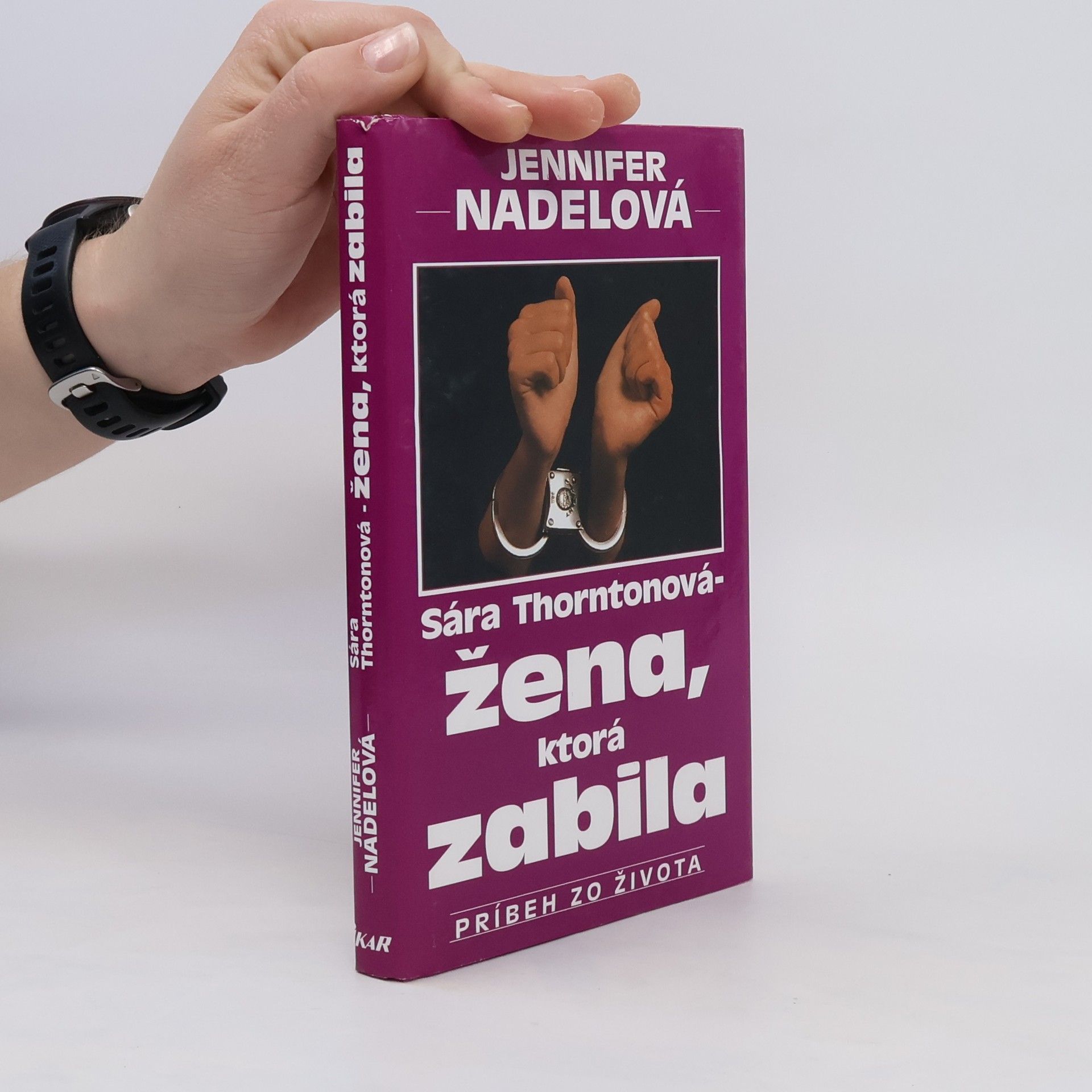 Jennifer Nadel Sára Thorntonová - žena, ktorá zabila